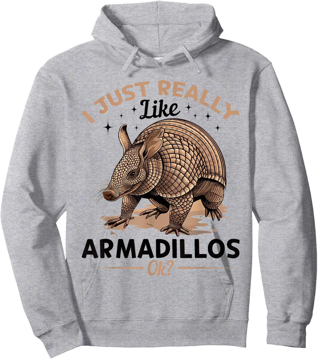 Funny Armadillo Animal I Just Really Like Armadillos, Ok? Hoodie - Hoodie | Ash