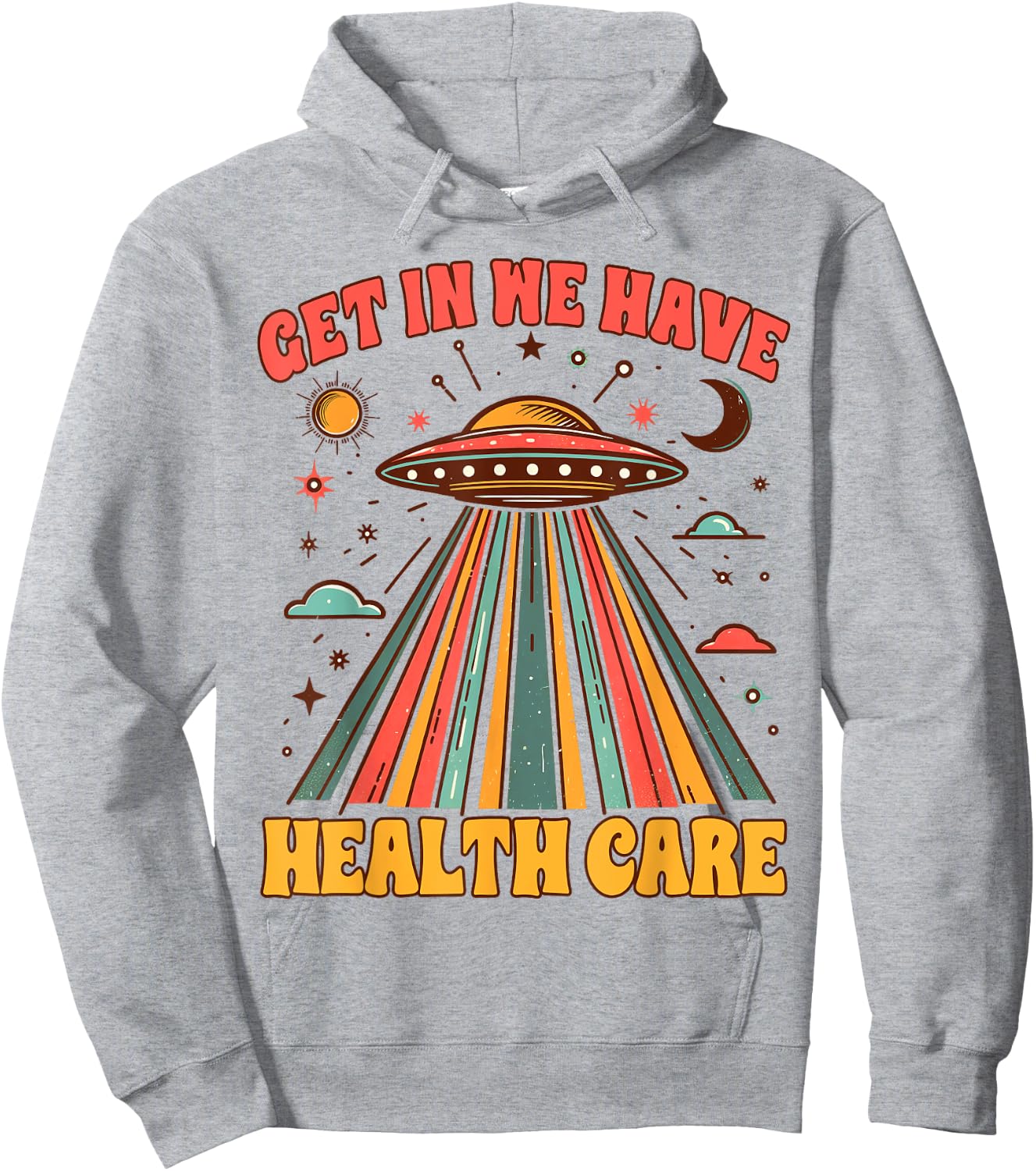 UFO Chronic Invisible Illness Get In We Have Health Care Hoodie - Hoodie | Ash