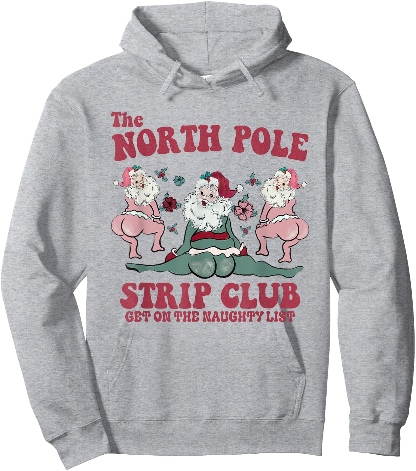 The North Pole Strip Club Funny Santa Dancing Christmas Hoodie - Hoodie | Ash