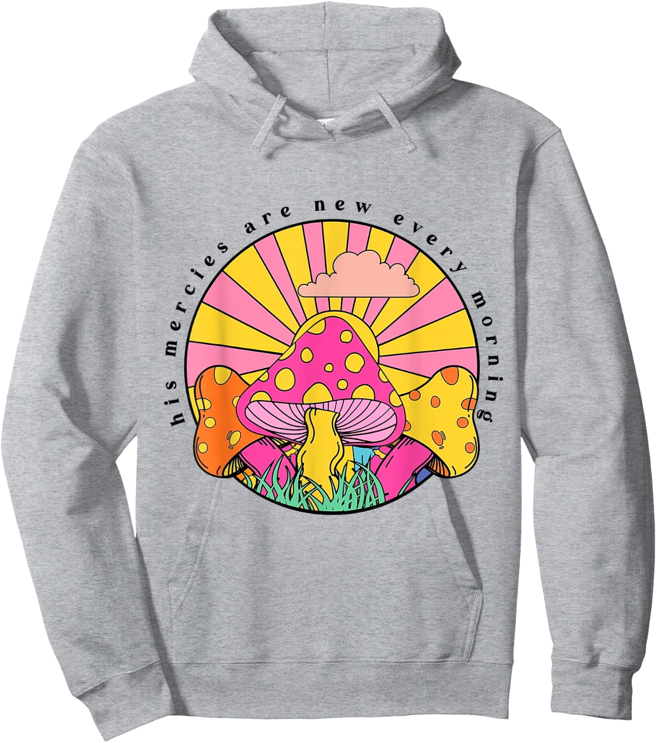 His Mercies Are New Every Morning Christian Faith Mushroom Hoodie - Hoodie | Ash