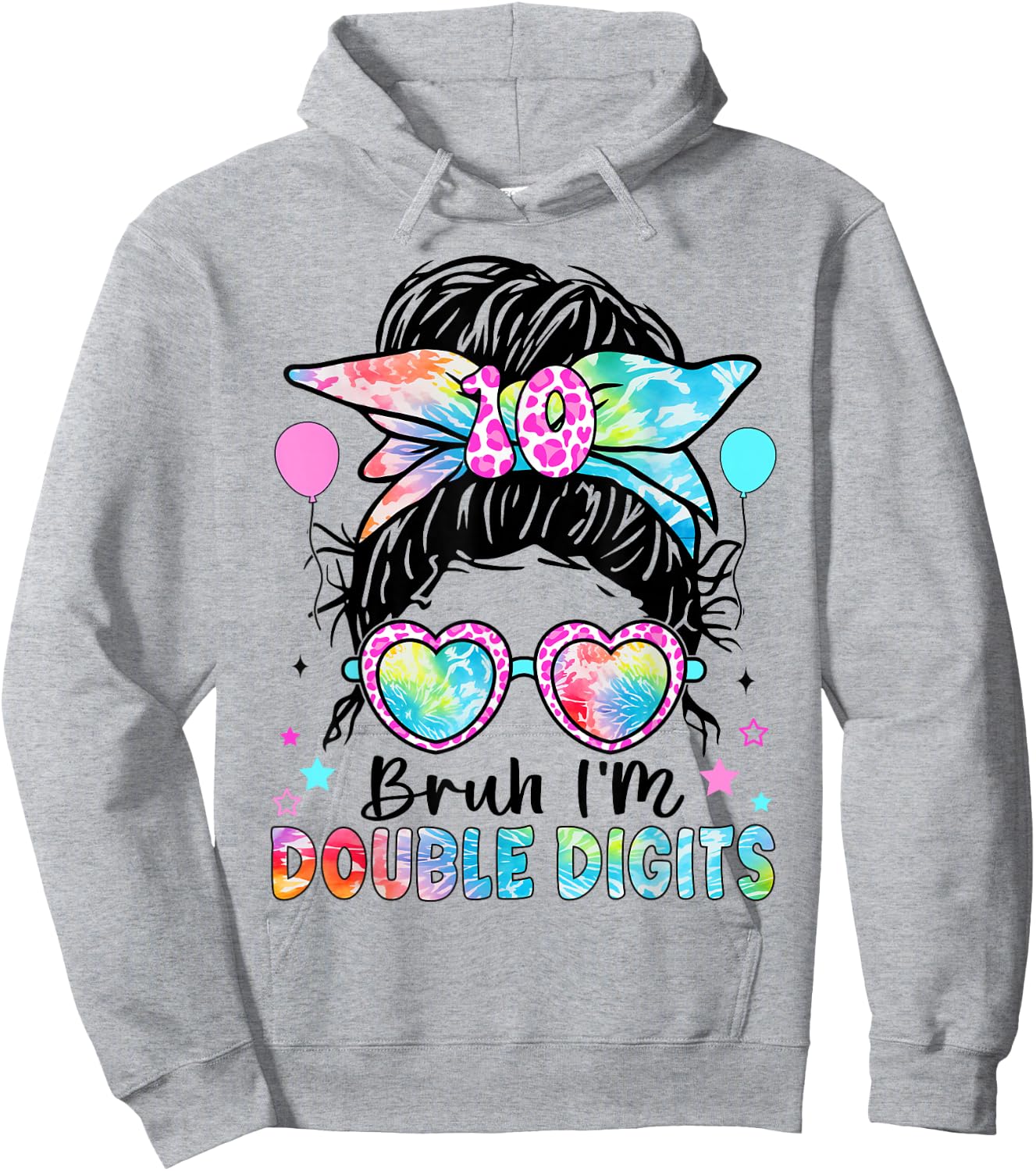 Bruh I'm Double Digits 10th Birthday 10 Year Old for Girl Hoodie - Hoodie | Ash