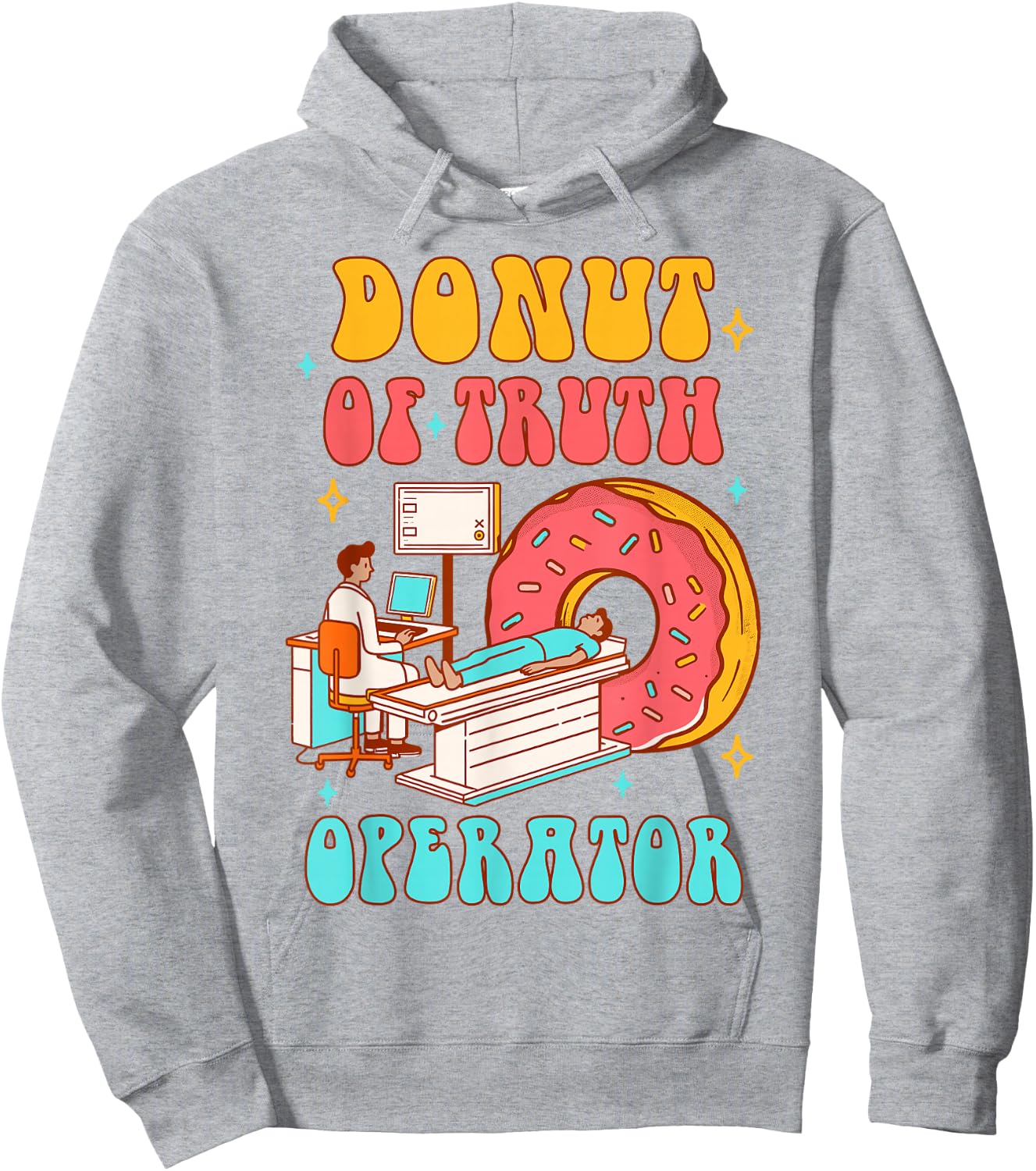 Radiology Computed Tomography Scan Donut Of Truth Operator Hoodie - Hoodie | Ash