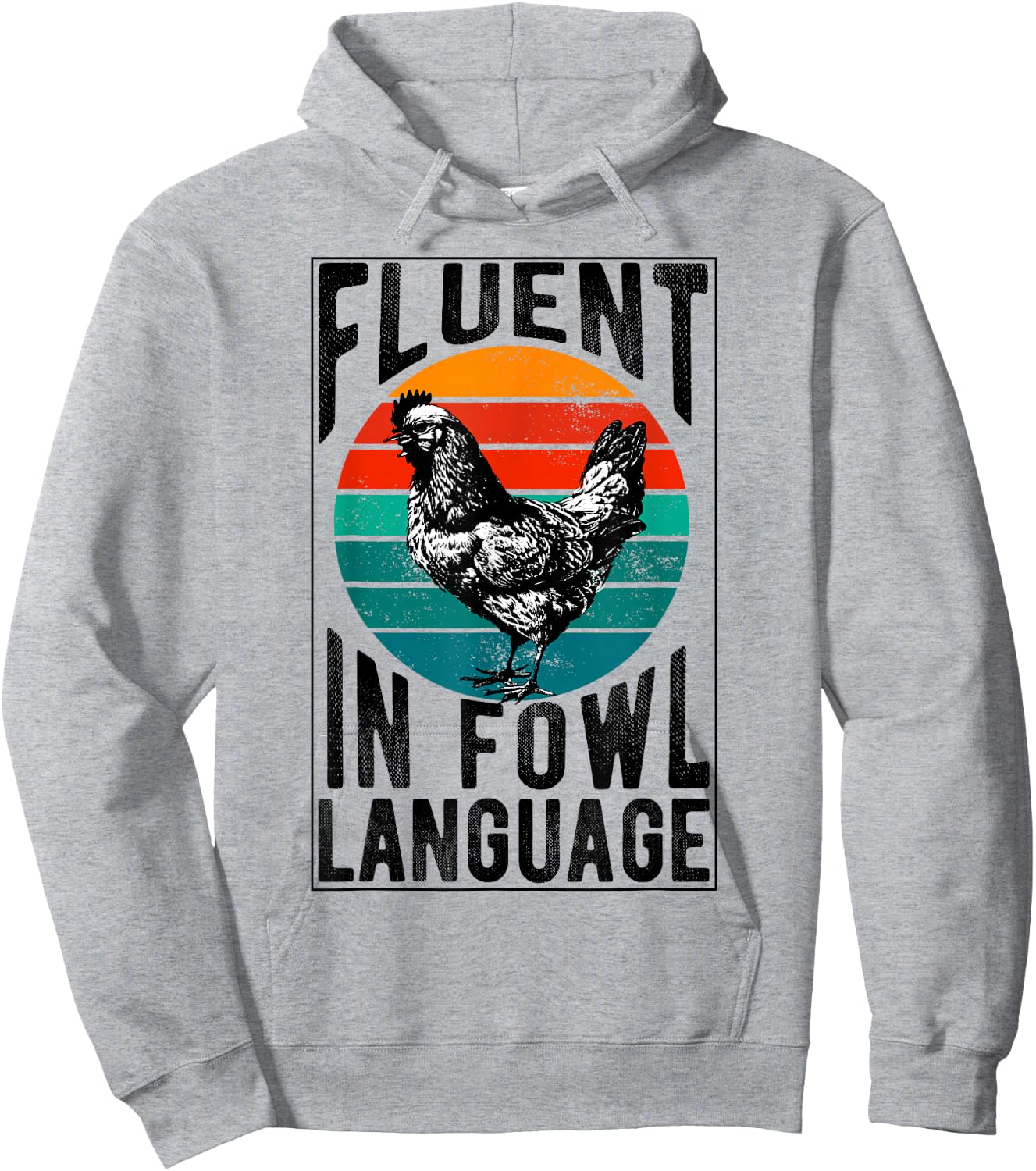 Fluent in Fowl Language Funny Chicken Lover Chicken Lady Hoodie - Hoodie | Ash