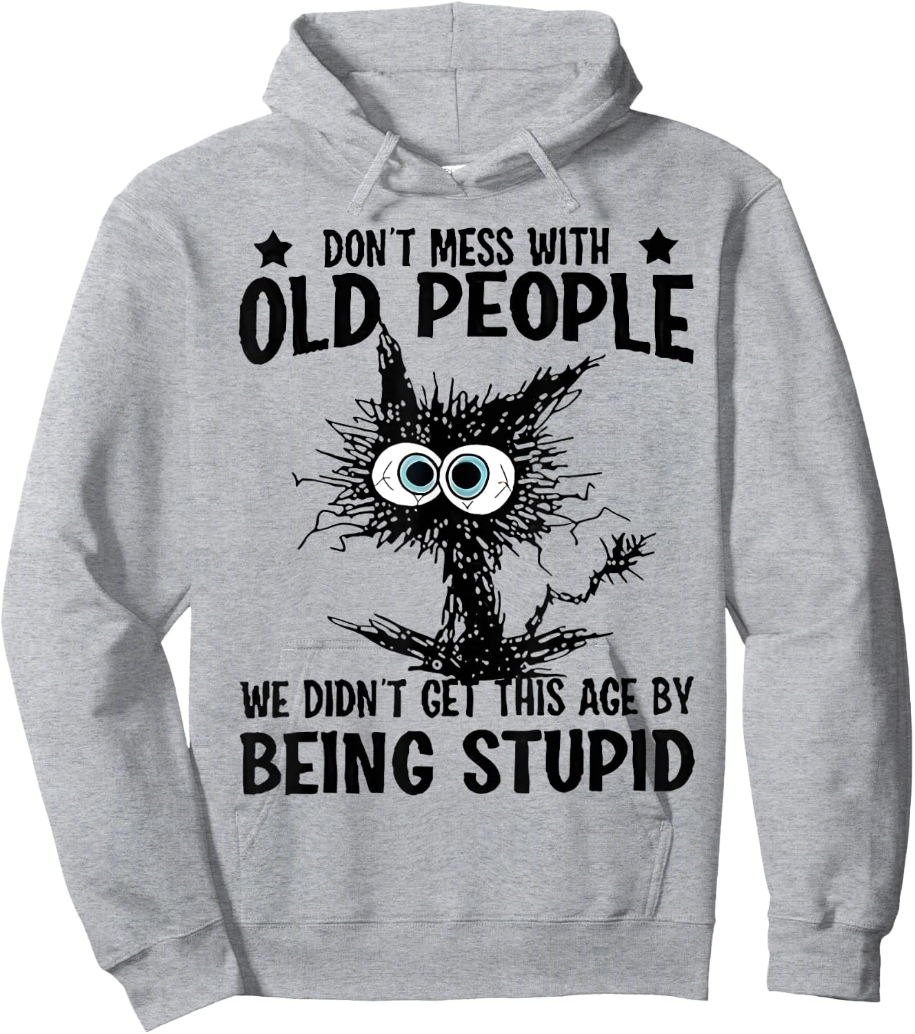 Don't Mess With Old People Do Not Mess With Old People Cat Men Women Hoodie - Hoodie | Ash