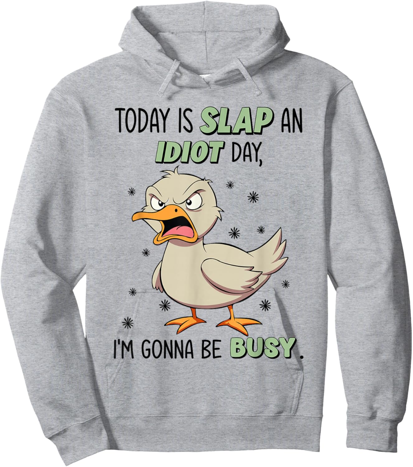 Today Is Slap An Idiot Day I'm Gonna Be Busy Funny Duck Hoodie - Hoodie | Ash