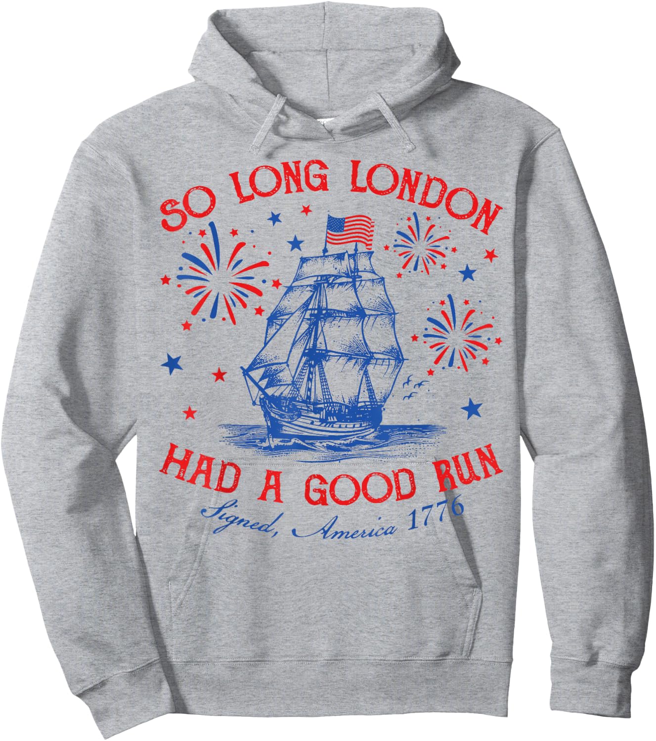 So Long London Had A Good Run Funny Vintage 4th Of July Hoodie - Hoodie | Ash