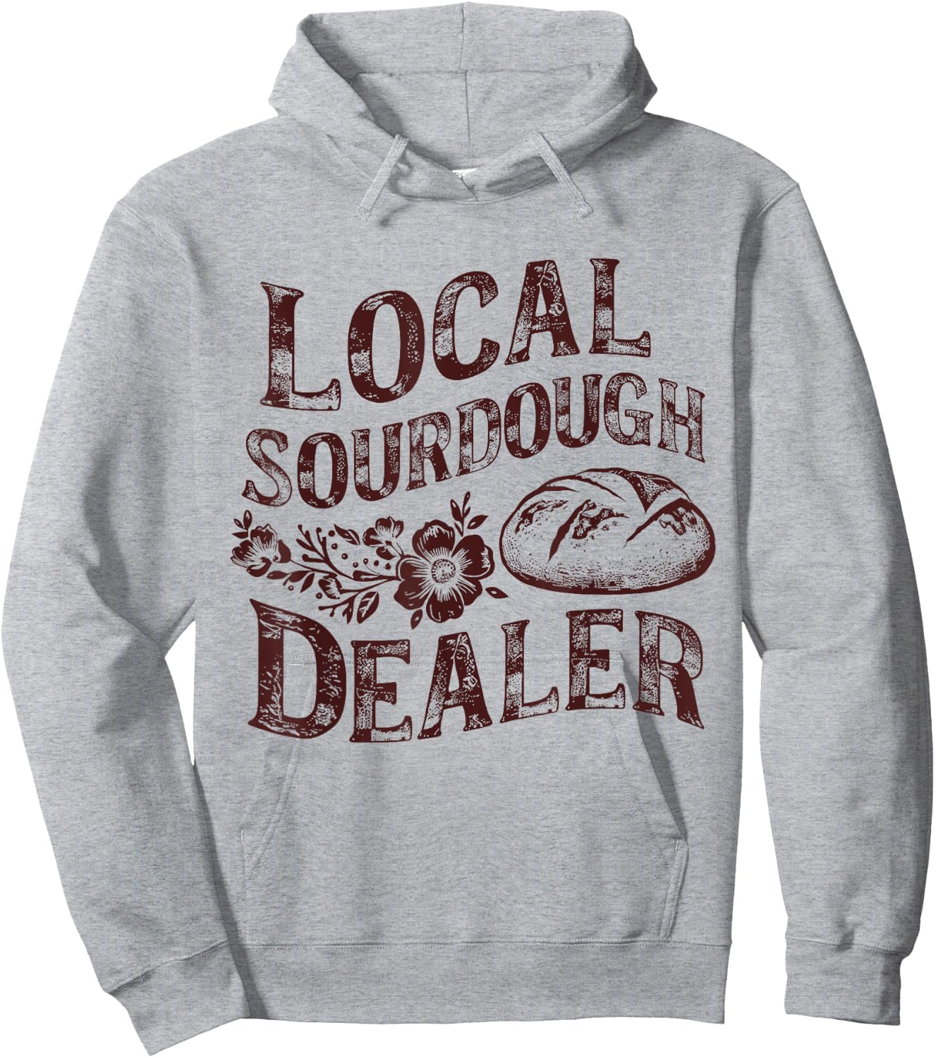 Support Your Local Sourdough Dealer Funny Bread Baker Hoodie - Hoodie | Ash