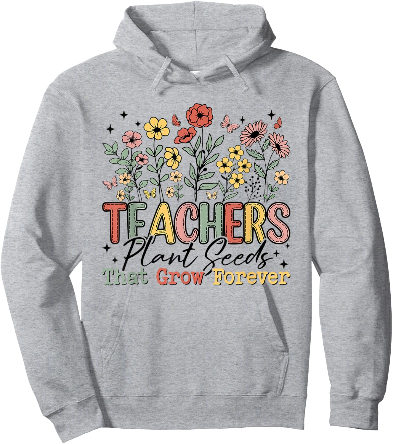 Teachers Plant Seeds That Grow Forever Wildflowers Women Hoodie - Hoodie | Ash