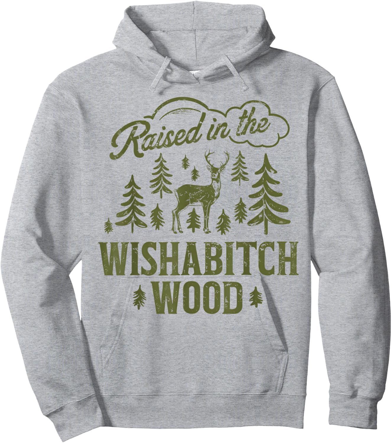 Raised In The Wishabitch Woods Funny Camping Deer Hunting Hoodie - Hoodie | Ash
