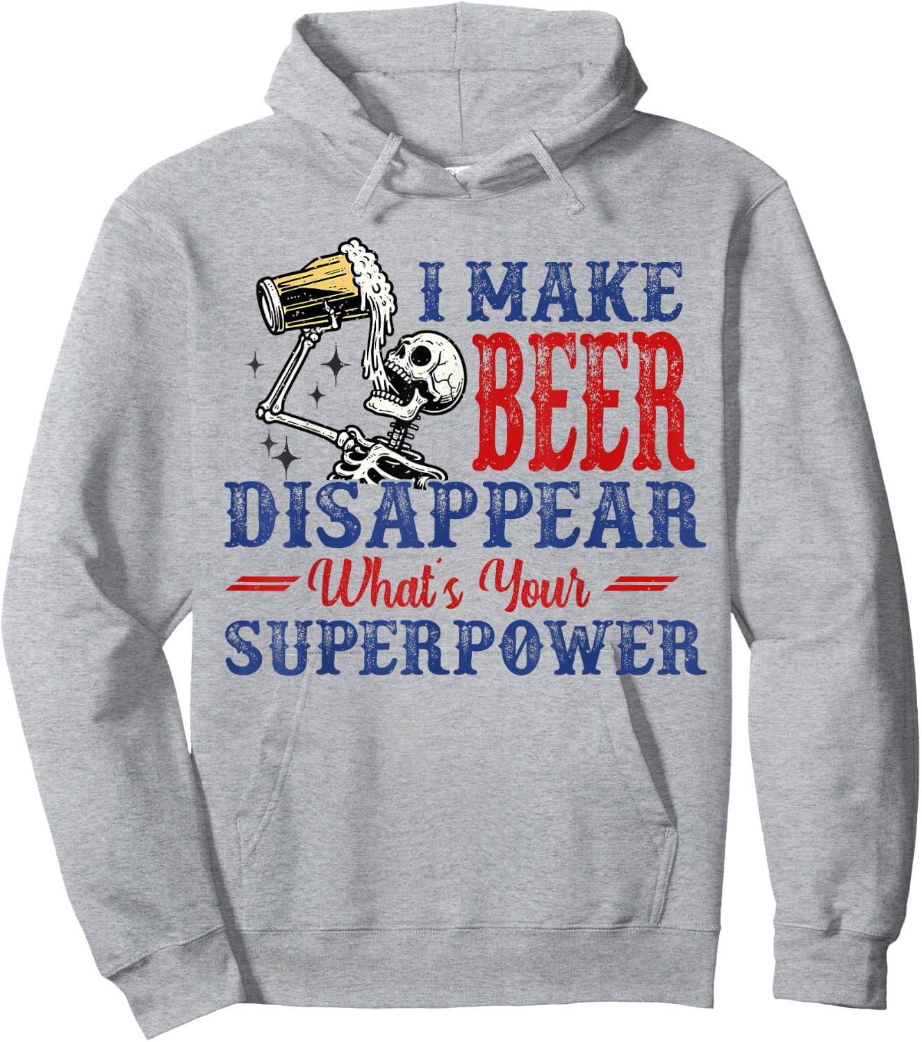 I Make Beer Disappear What's Your Superpower Hoodie - Hoodie | Ash