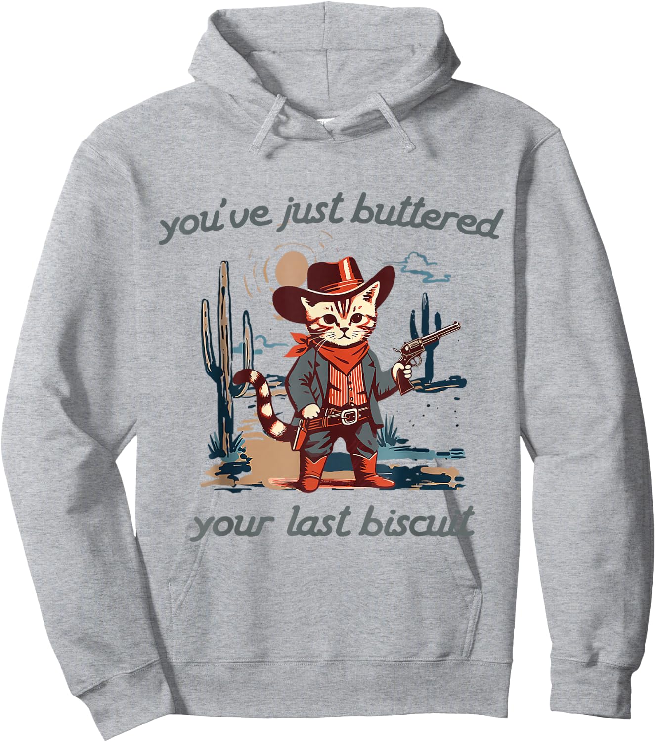 You've Just Buttered Your Last Biscuit Western Cat Cowboy Hoodie - Hoodie | Ash