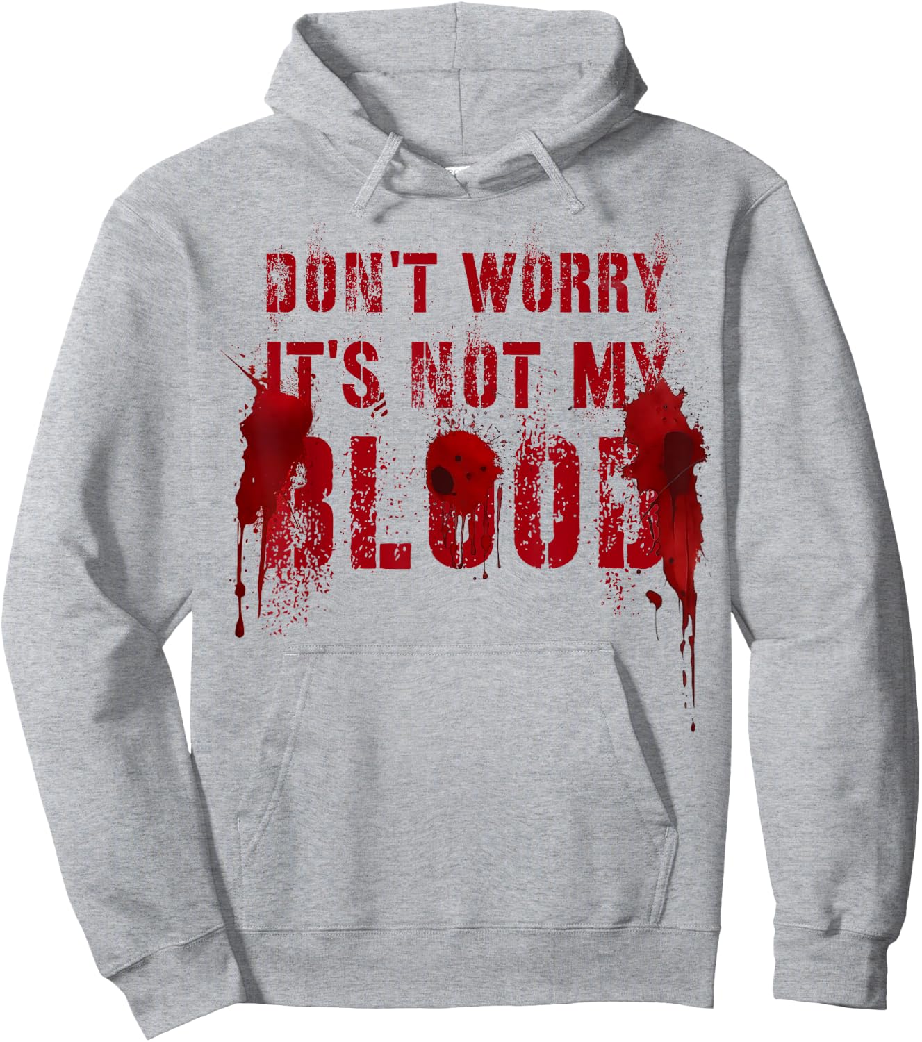 Silly DON'T WORRY IT'S NOT MY BLOOD Scary Movie Flick Gag Hoodie - Hoodie | Ash