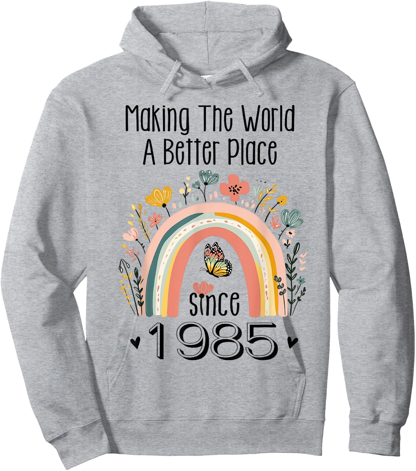 40th Birthday Making The World A Better Place Since 1985 Hoodie - Hoodie | Ash