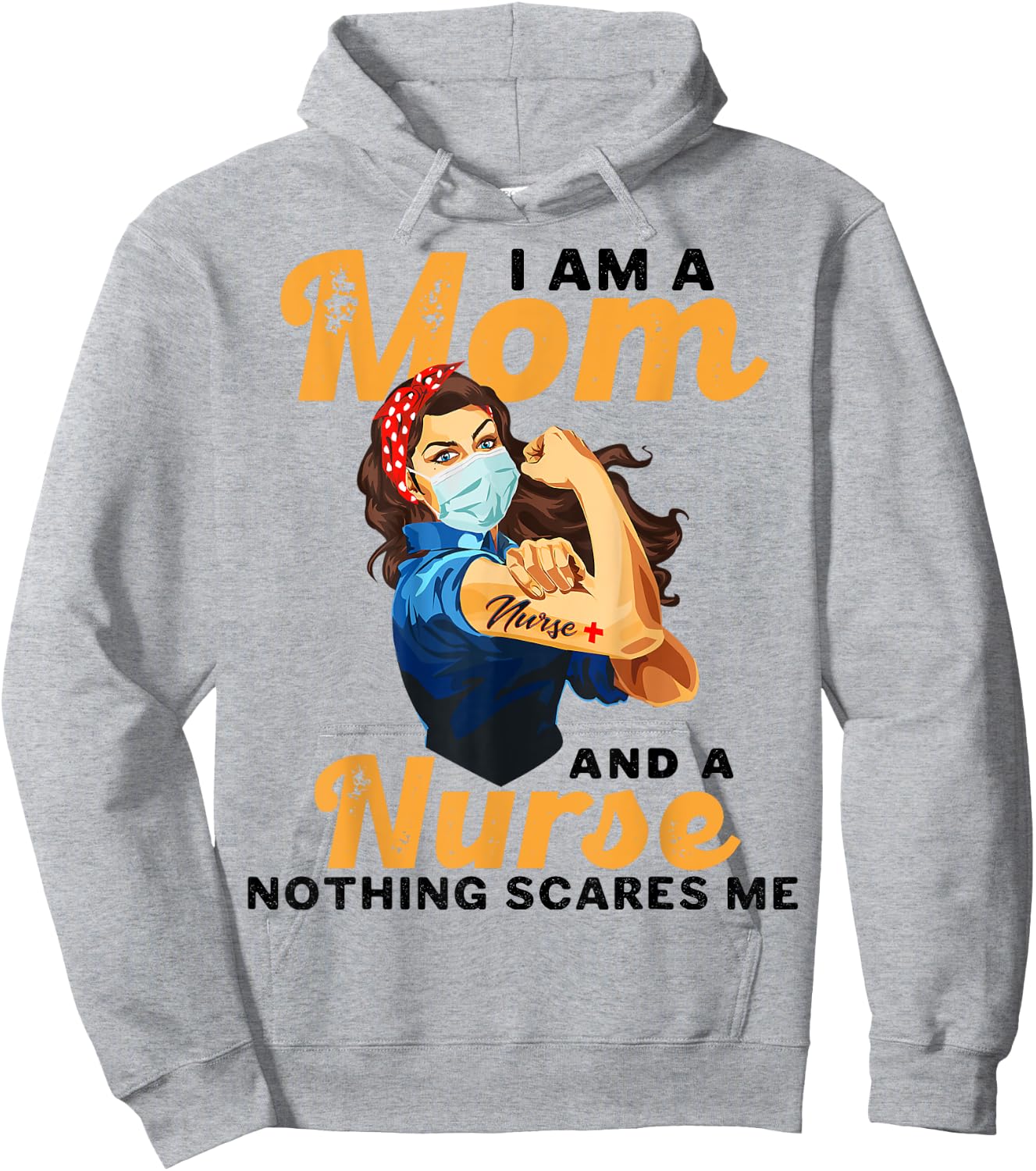 Nurse Lovers I Am A Mom and A Nurse Nothing Scares Me Hoodie - Hoodie | Ash