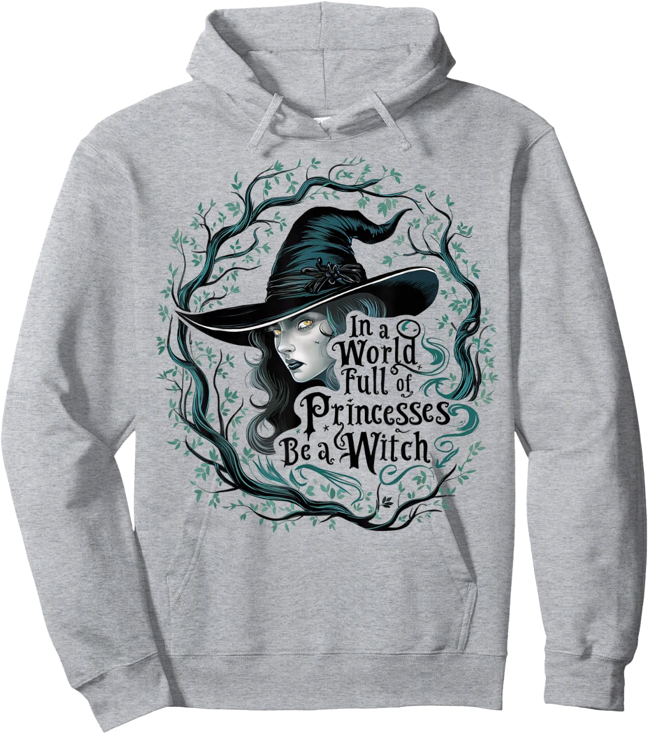 In A World Full Of Princesses Be A Witch Funny Halloween Hoodie - Hoodie | Ash