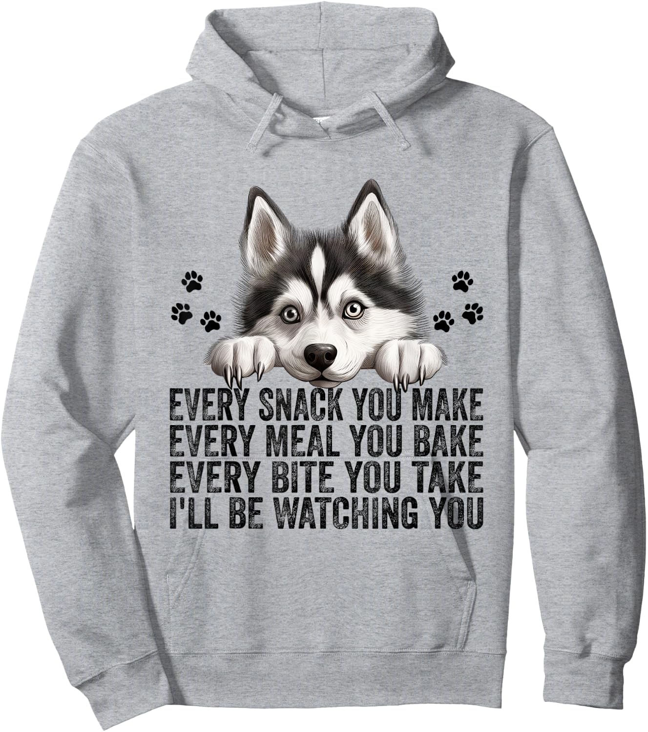 Every Snack You Make Funny Siberian Husky Dog Mom Dad Men Women Kids Hoodie - Hoodie | Ash