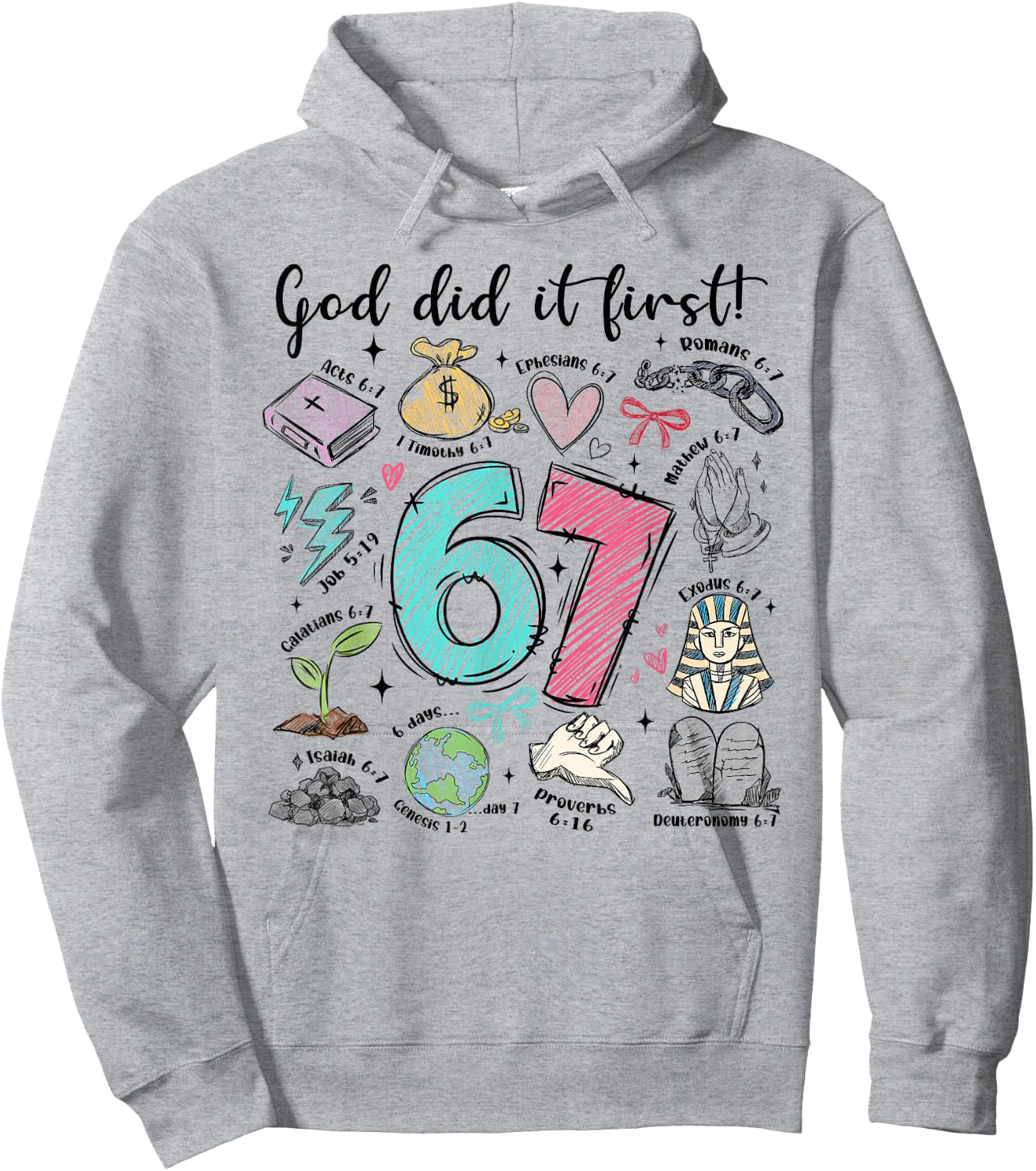 God Did It First 67 Six Seven Meme Jesus Christ Bible Verse Hoodie - Hoodie | Ash