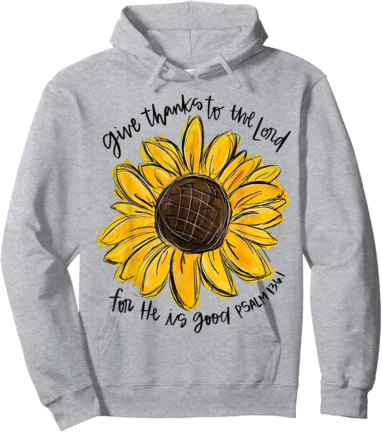 Give Thanks To The Lord For He Is Good Psalm 136 1 Hoodie - Hoodie | Ash