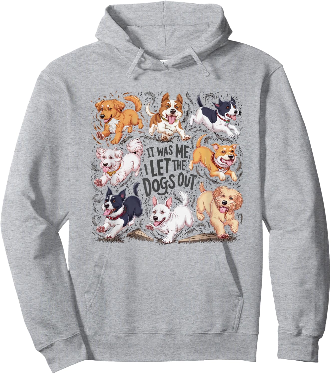 Funny Dog Lover Present It was Me I let The Dogs Out Joke Hoodie - Hoodie | Ash