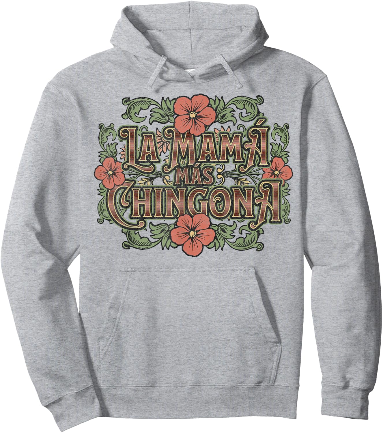 Mothers Day Spanish Latin Hispanic Mom La Mamá Más Chingona Hoodie - Hoodie | Ash