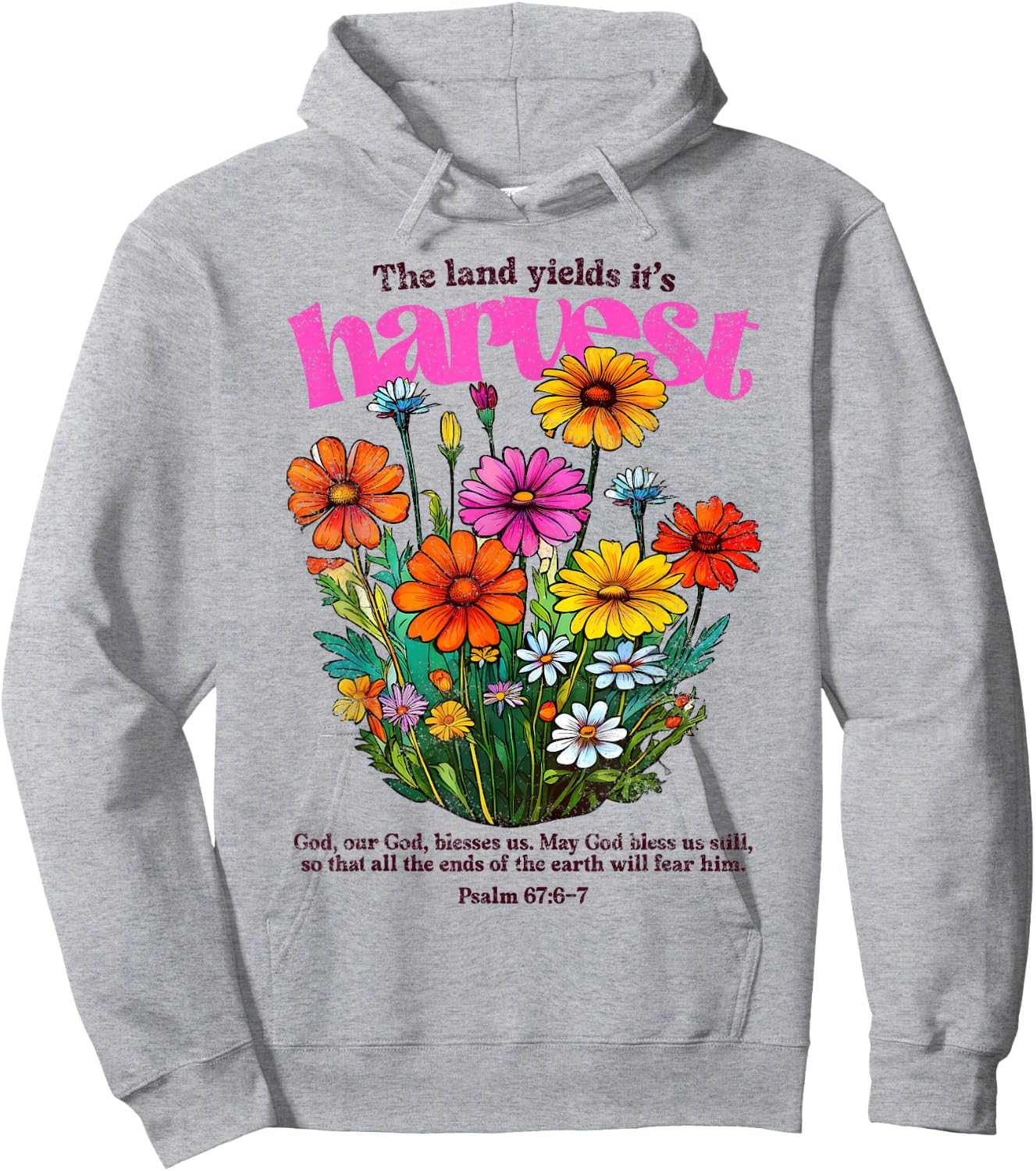 The Land Yields It's Harvest, Fall Christian, Psalm 67:6 Hoodie - Hoodie | Ash