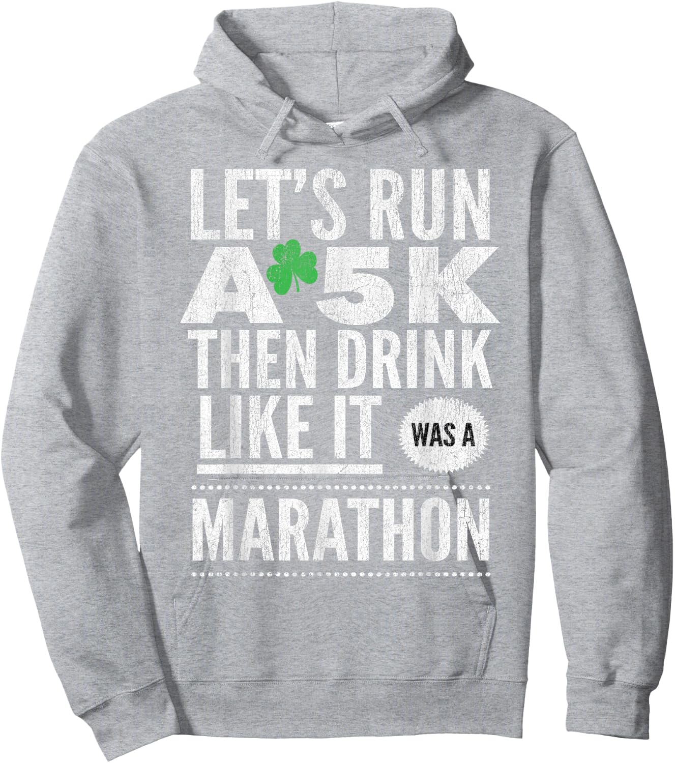St Patricks Day Let's Run A 5K Then Drink Like Marathon Hoodie - Hoodie | Ash