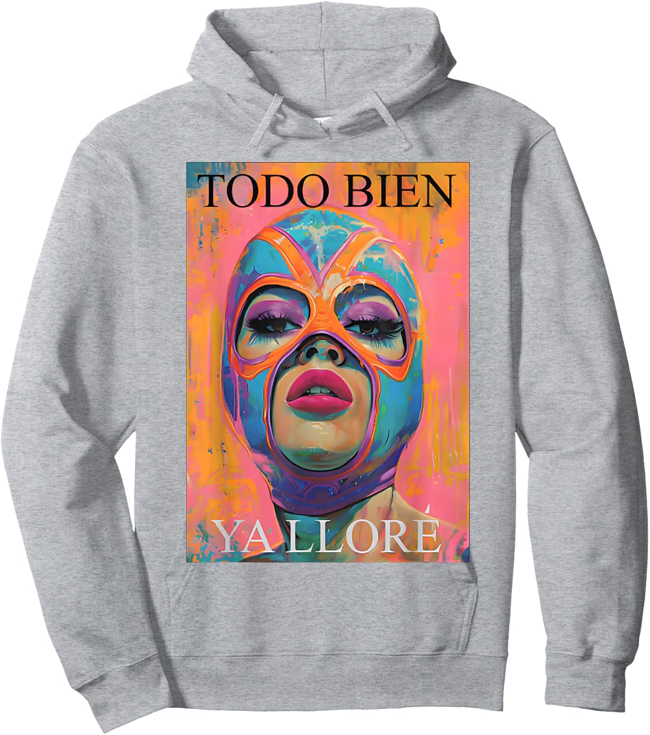 Todo Bien Ya Lloré Luchadora Hoodie - Hoodie | Ash