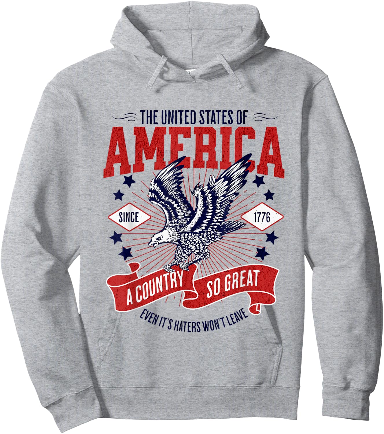 America A Country So Great Even Its Haters Won't Leave Hoodie - Hoodie | Ash