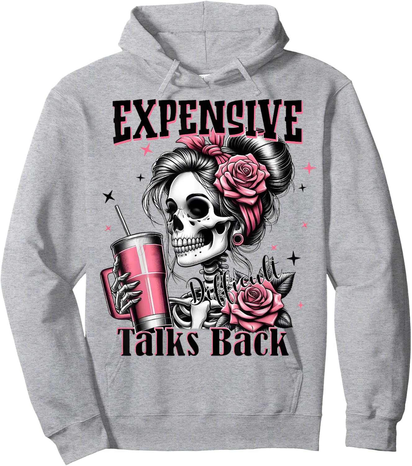 Expensive Difficult And Talk Back Skeleton Funny Mom Saying Hoodie - Hoodie | Ash