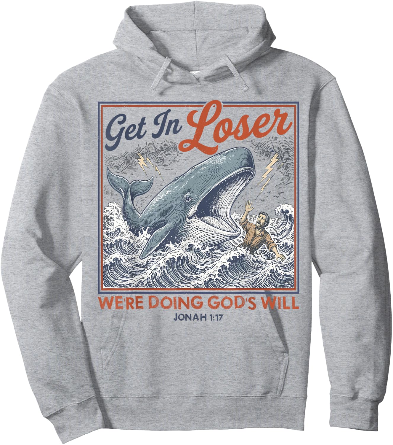Get in Loser We're Doing God's Will Funny Jonah Whale Humor Hoodie - Hoodie | Ash
