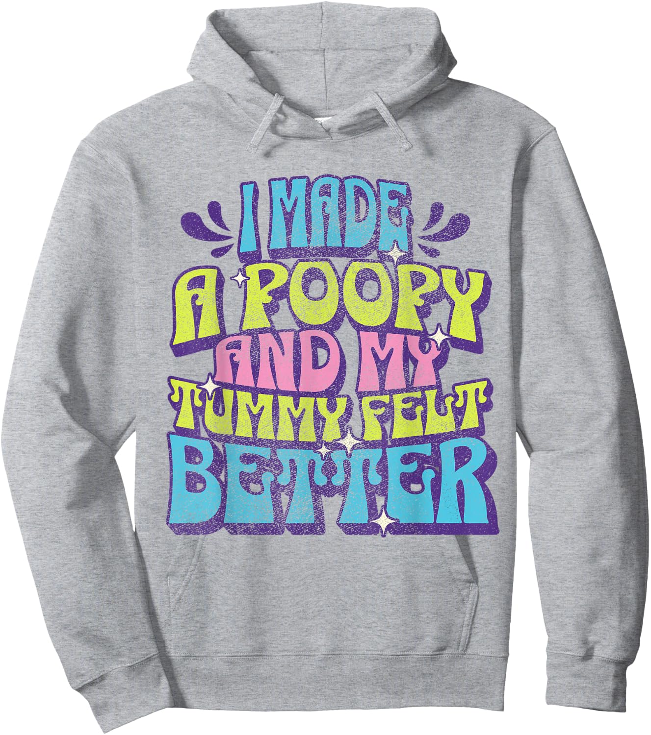 I Made a Poopy and My Tummy Felt Better Adult Humor Meme Hoodie - Hoodie | Ash