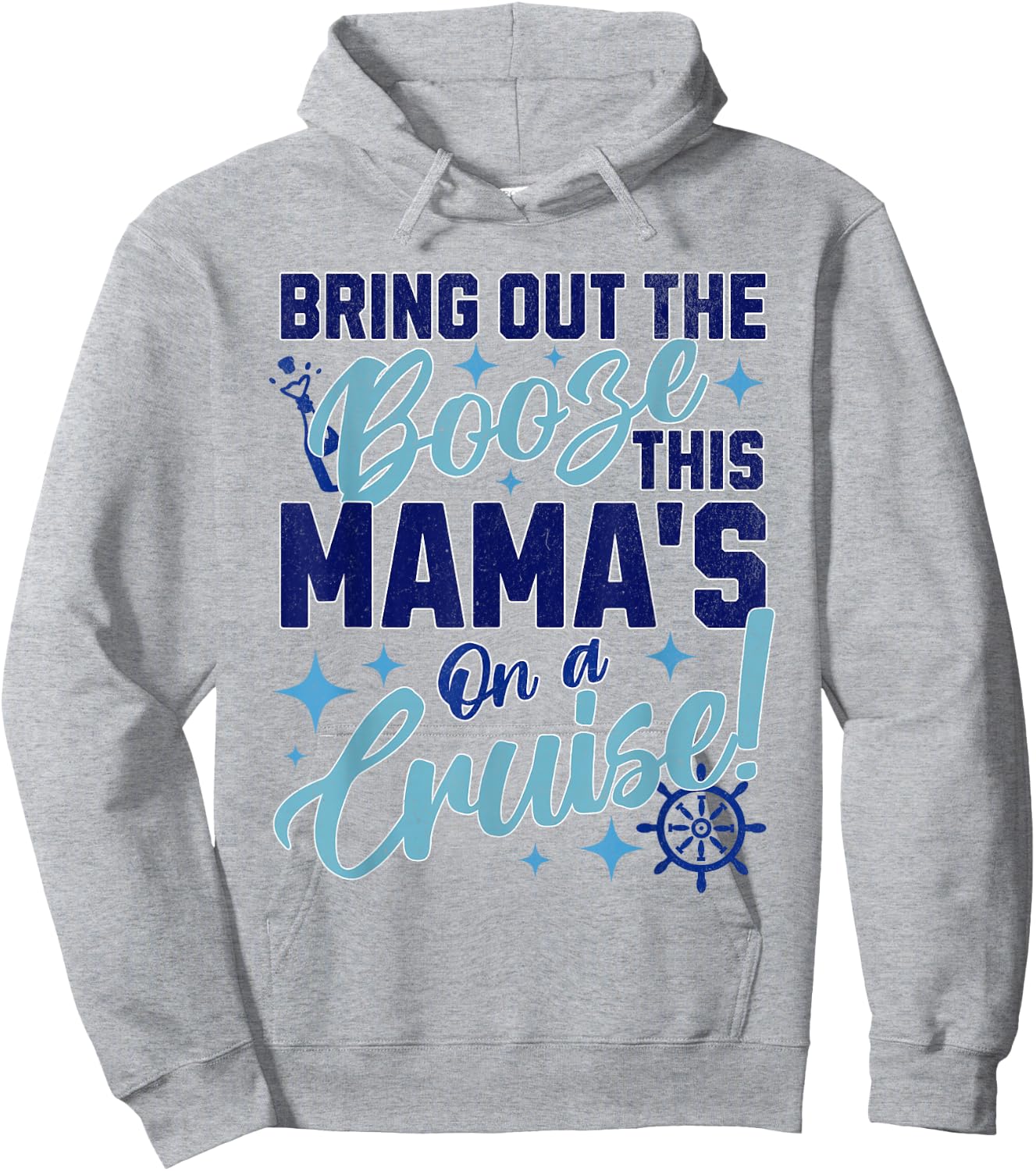 Mom Girls Women Bring Out the Booze This Mama's on a Cruise Hoodie - Hoodie | Ash