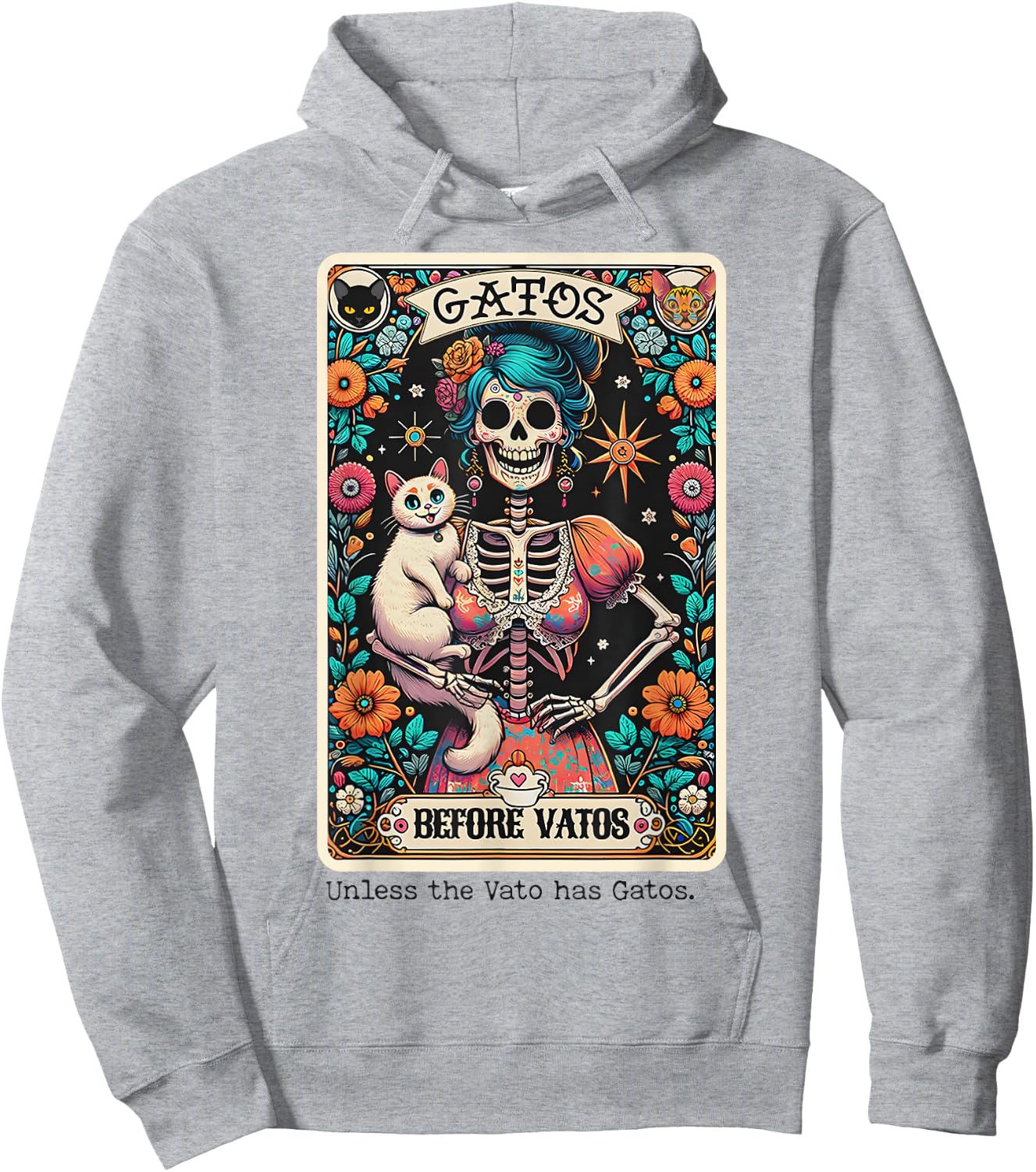 Gatos Before Vatos Unless The Vato Has Gatos Hoodie - Hoodie | Ash