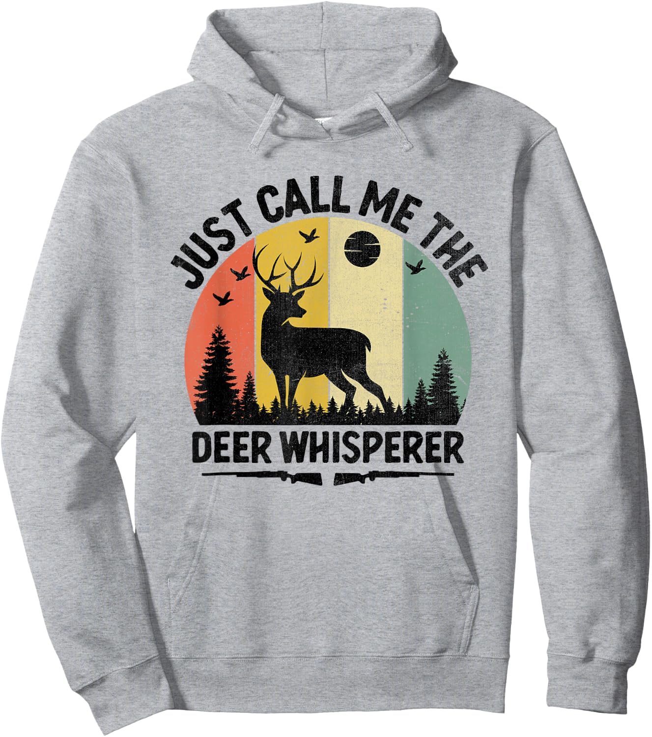 Just Call Me The Deer Whisperer Buck Hunting Huntsman Hunter Hoodie - Hoodie | Ash