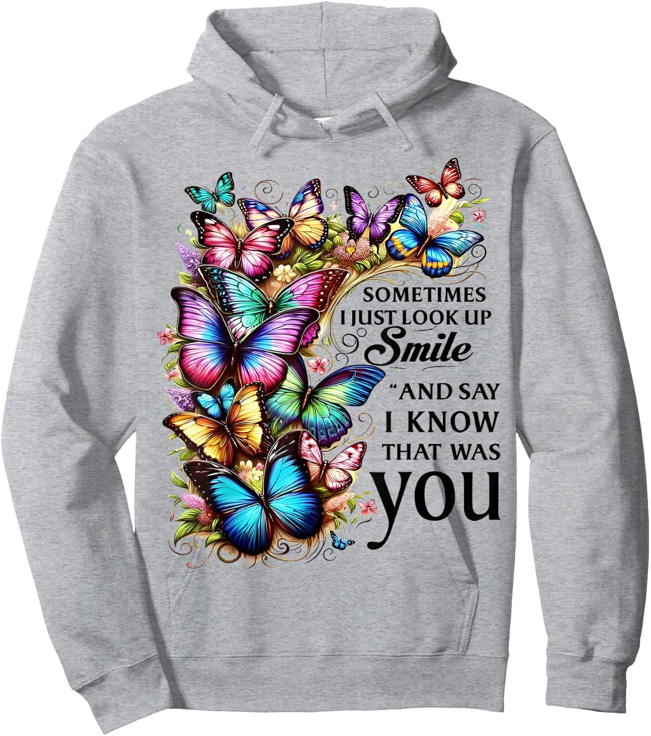 Butterfly Sometimes I Just Look Up Smile And Say I Know Hoodie - Hoodie | Ash