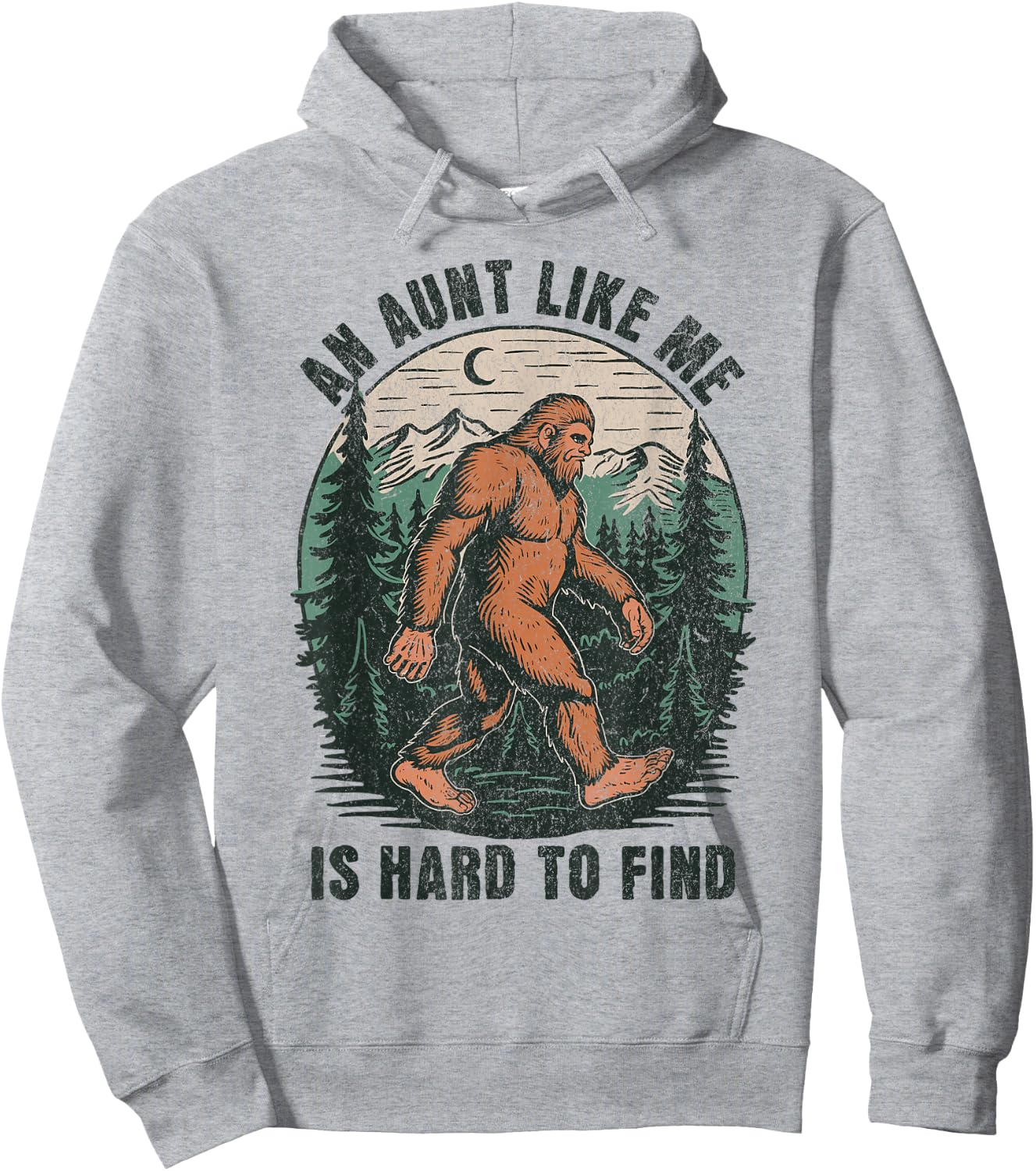 An Aunt Like Me Bigfoot Hard to Find Funny Sasquatch Hoodie - Hoodie | Ash