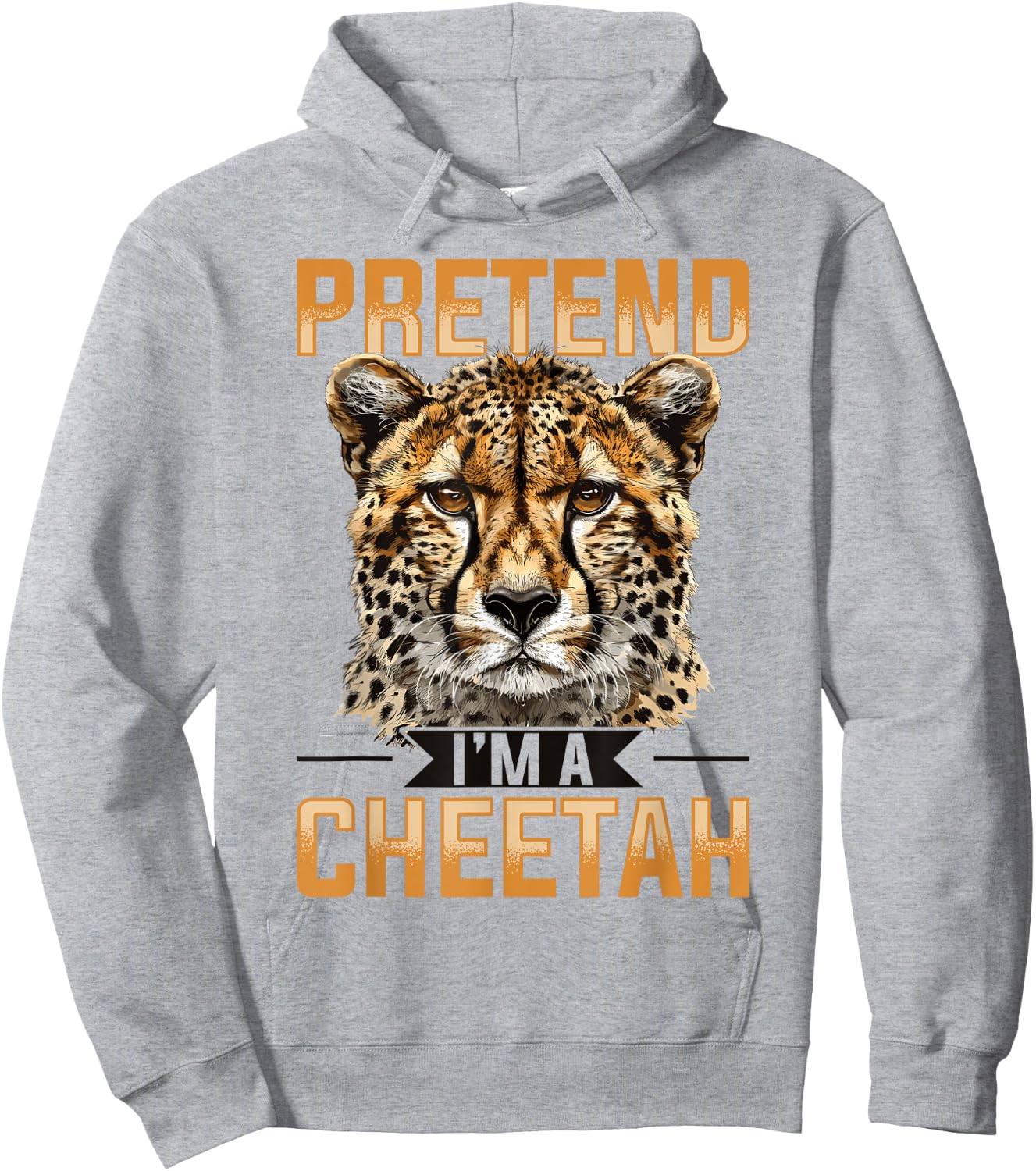 Funny Cheetah Animal Pretend I'm A Cheetah Hoodie - Hoodie | Ash