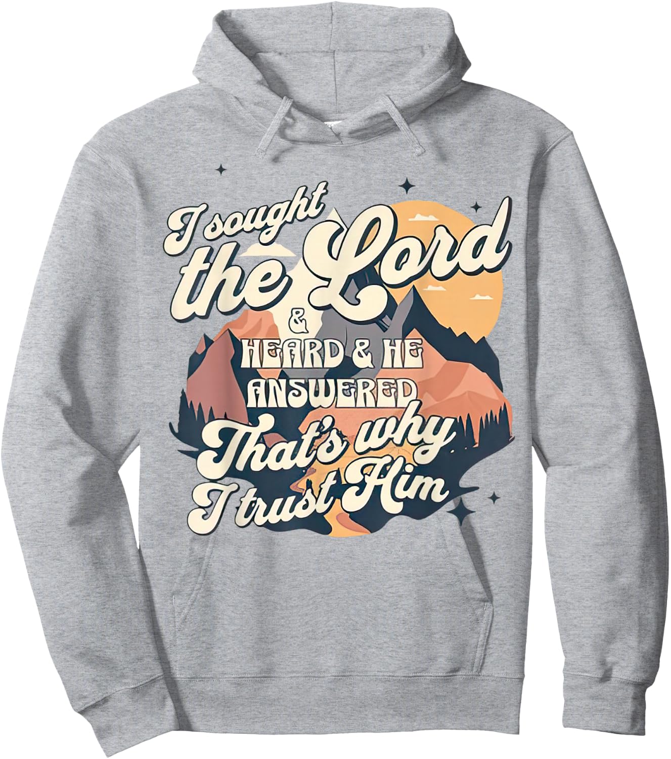 Religious I sought the Lord and He heard Hoodie - Hoodie | Ash