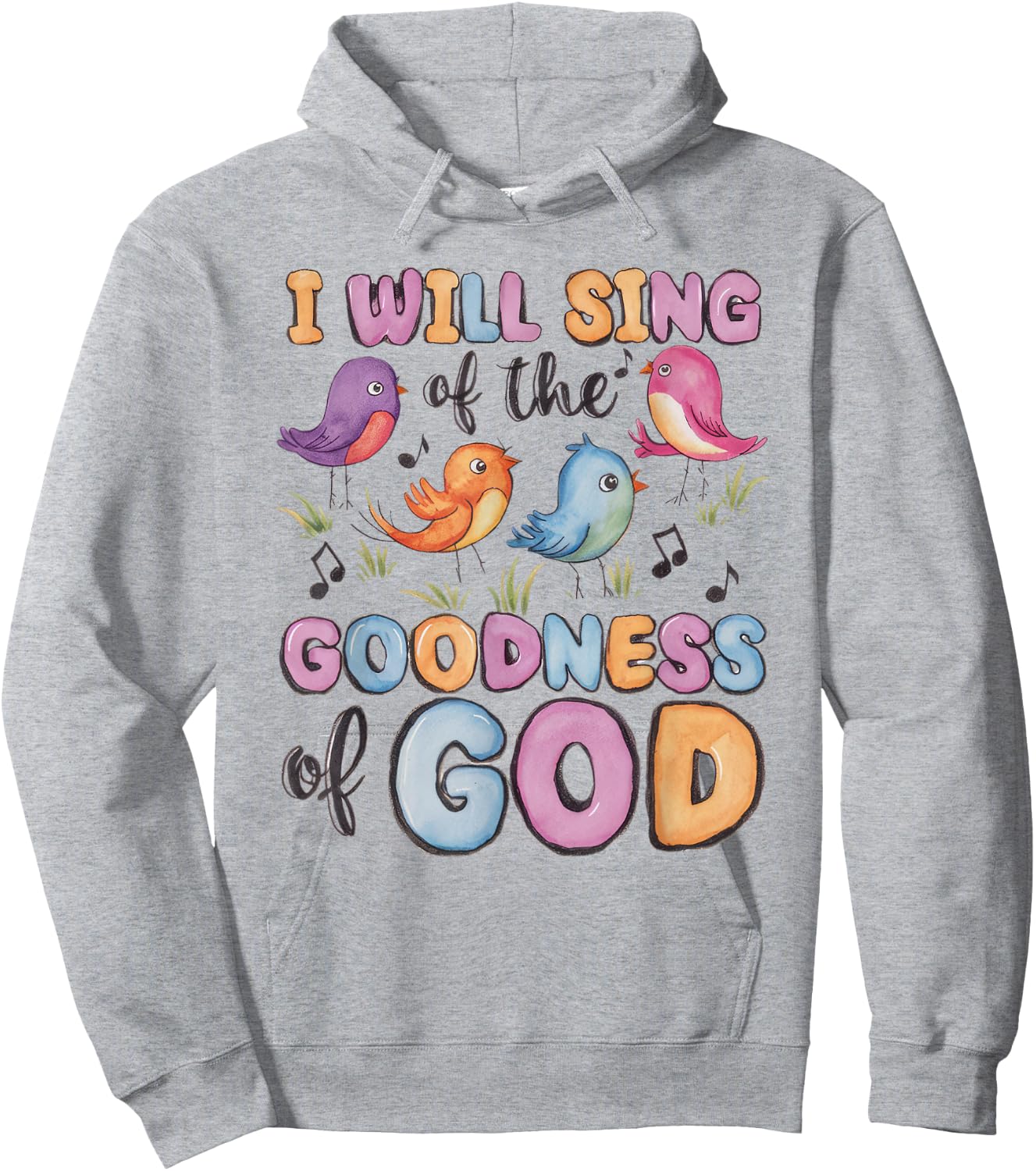 I will Sing of the Goodness of God! Happy Christian Woman Hoodie - Hoodie | Ash