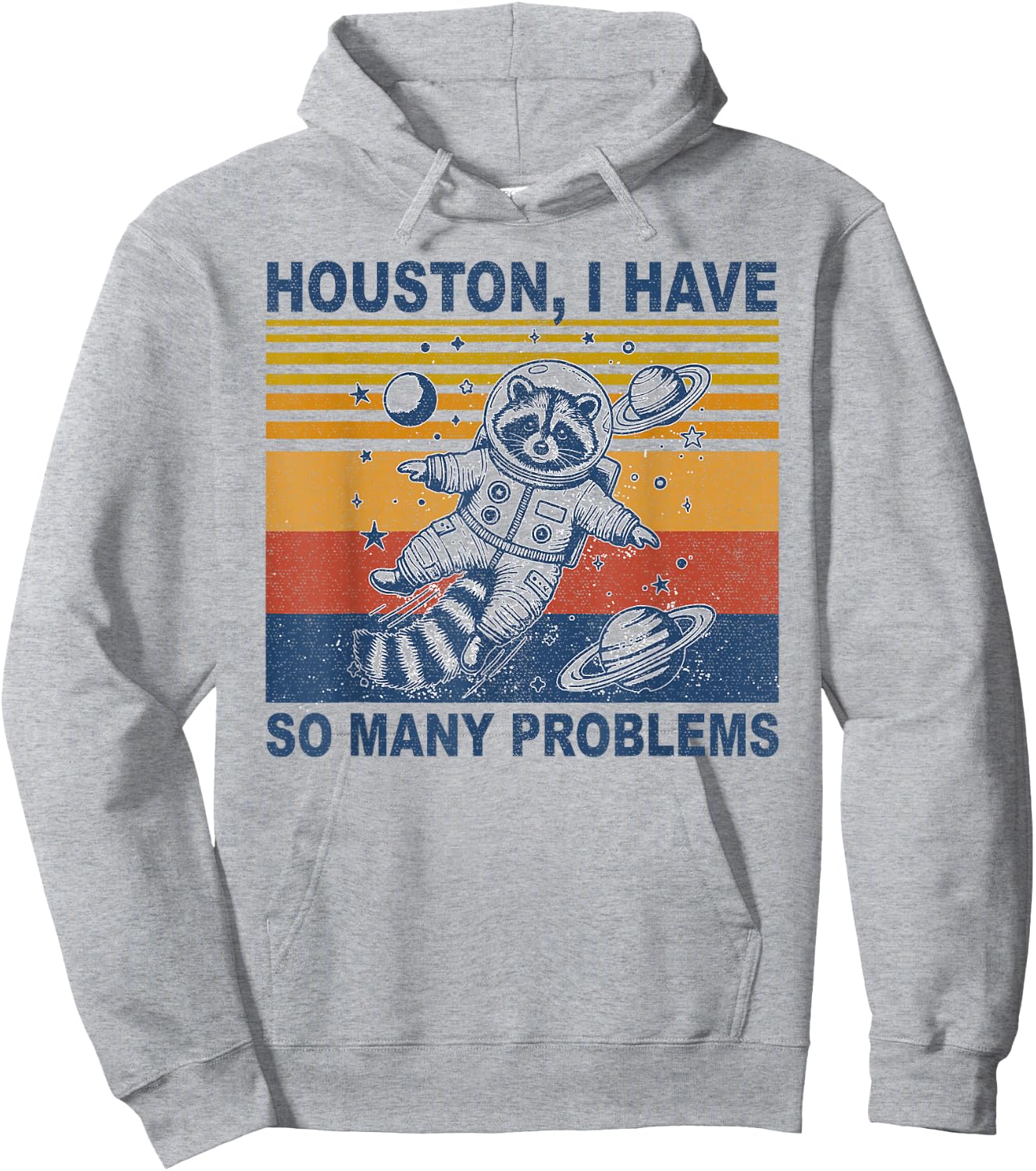 Houston, I Have So Many Problems Funny Raccoon in Space Hoodie - Hoodie | Ash