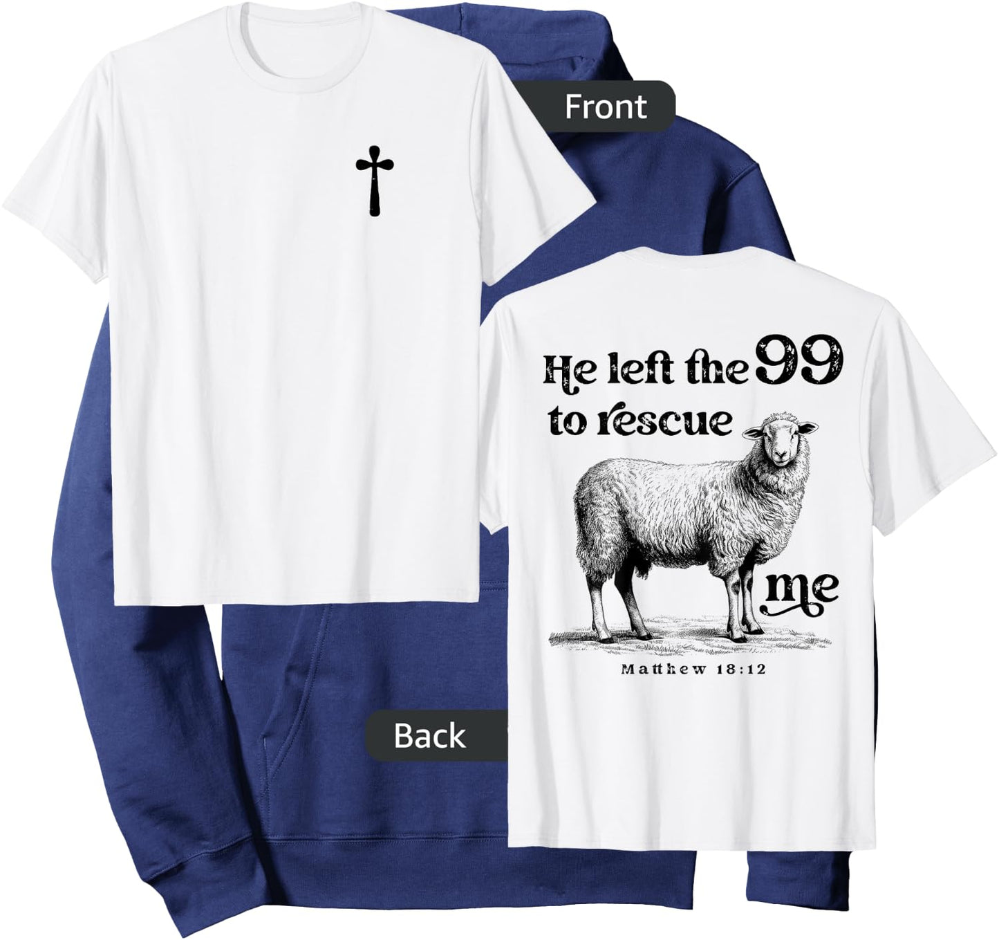 He Left the 99 to Rescue Me Scripture Christian (On Back) Hoodie - Hoodie | Navy