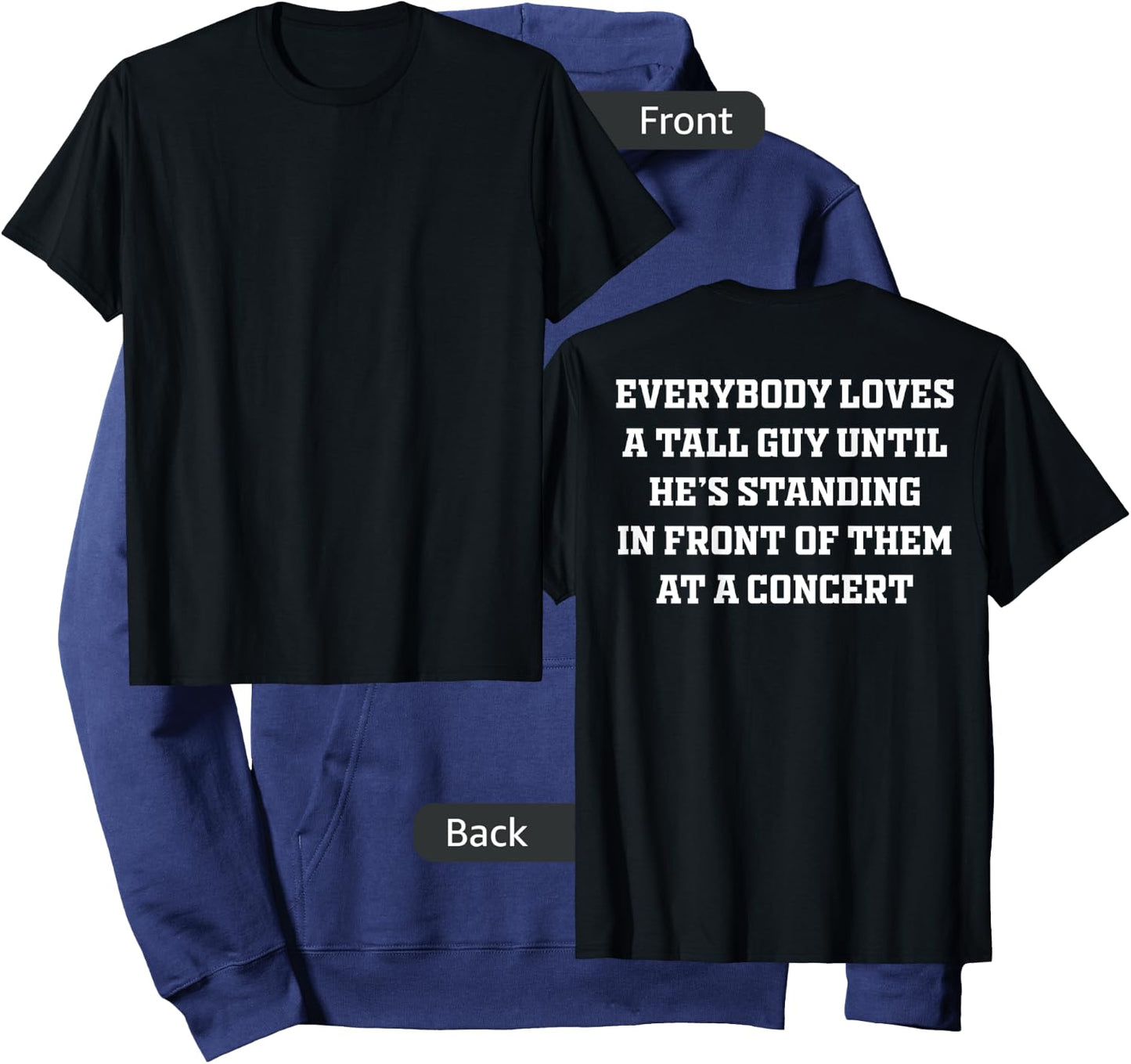 Everybody Loves A Tall Guy Until He's Standing Front (back) Hoodie - Hoodie | Navy