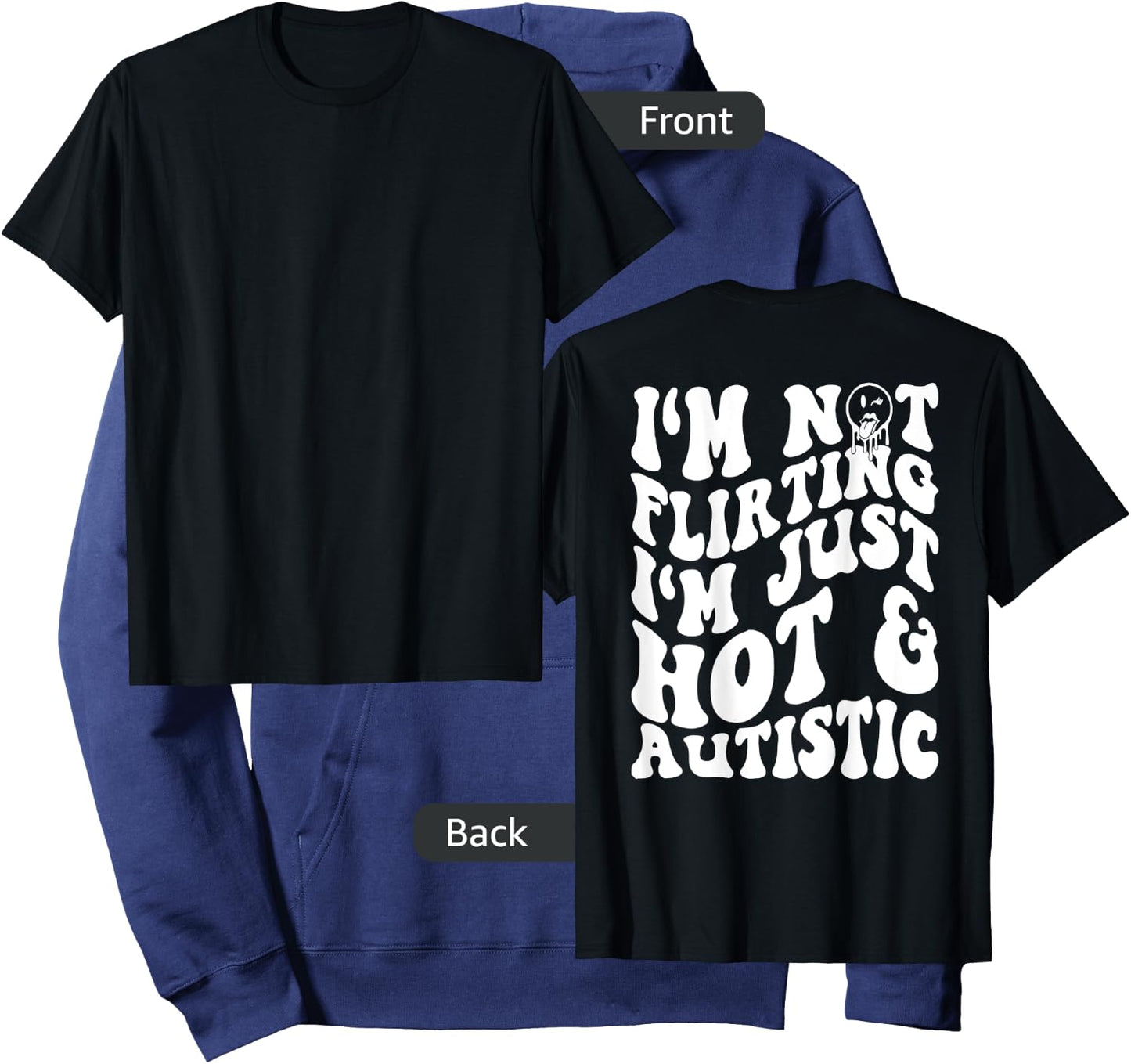 I'm Not flirting I'm Just Hot And Autistic Hoodie - Hoodie | Navy