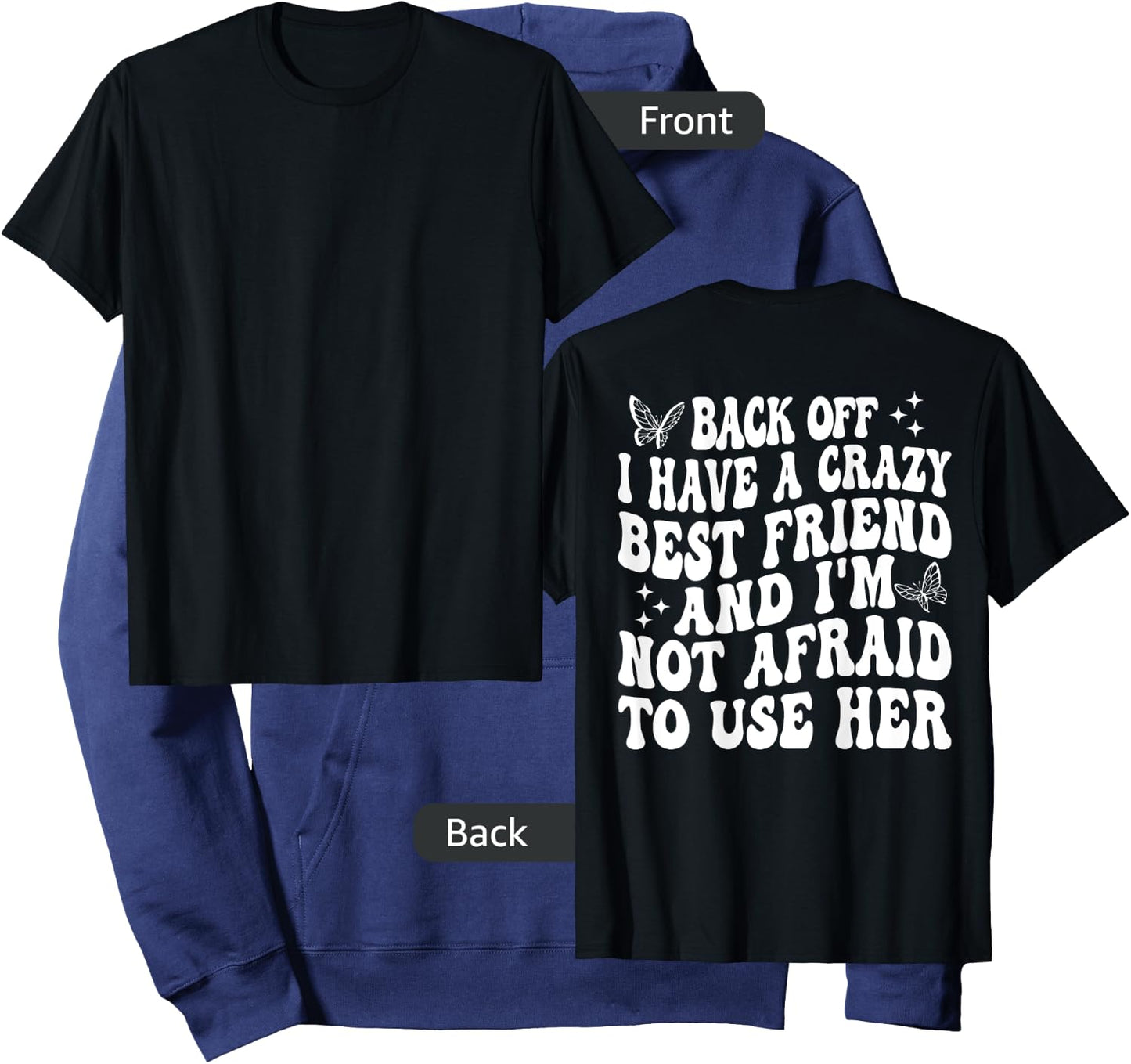 Back Off I Have A Crazy Best Friend My Best Friend is Crazy Hoodie - Hoodie | Navy