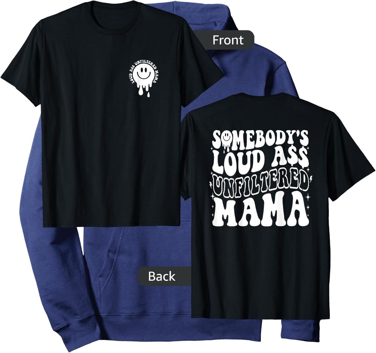 Somebody's Loud Ass Unfiltered Mama - Front and Back Hoodie - Hoodie | Navy