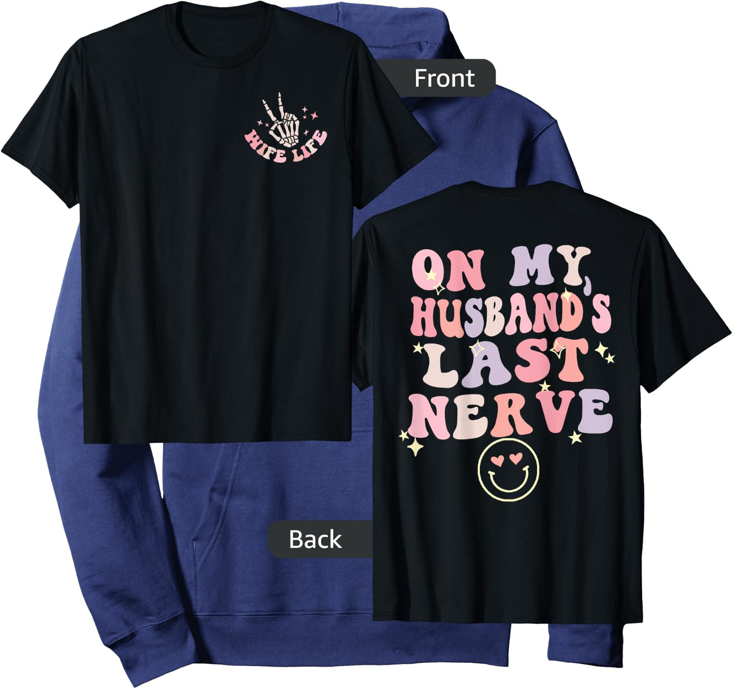 On My Husband's Last Nerve Funny Women Wife Cute (on Back) Hoodie - Hoodie | Navy