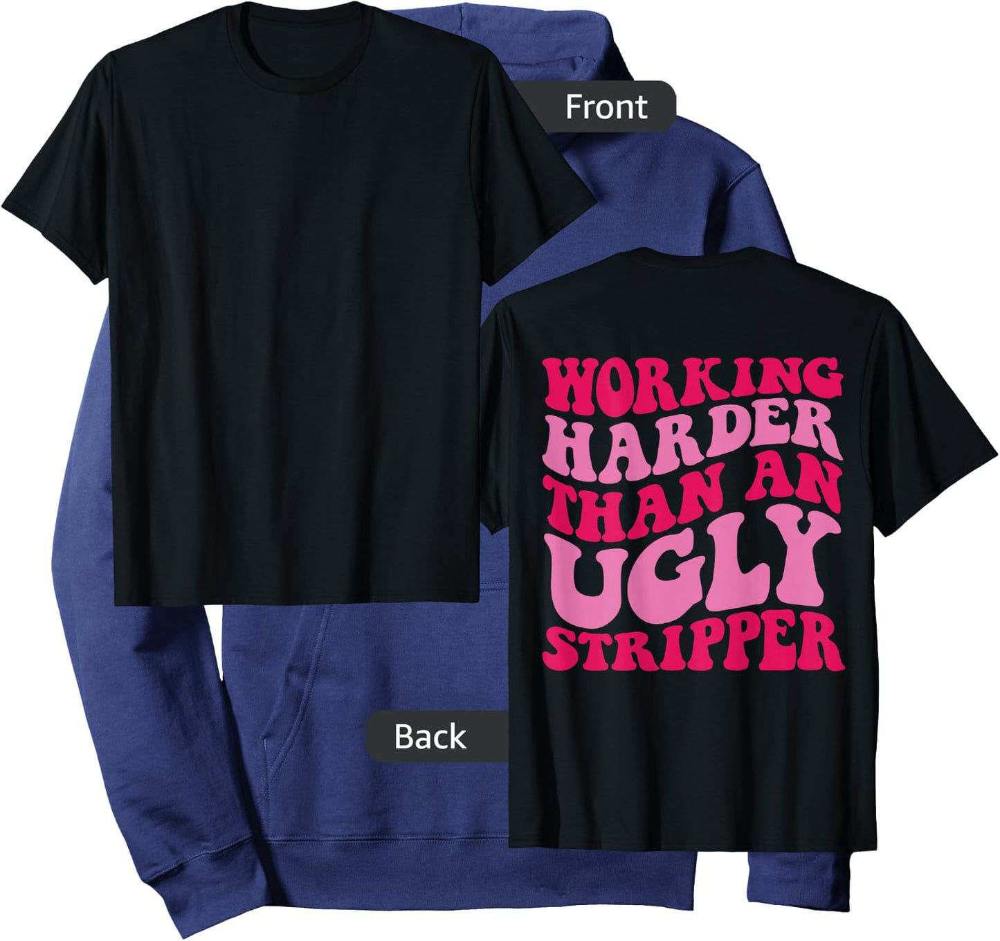 Working Harder Than An Ugly Stripper Hoodie - Hoodie | Navy