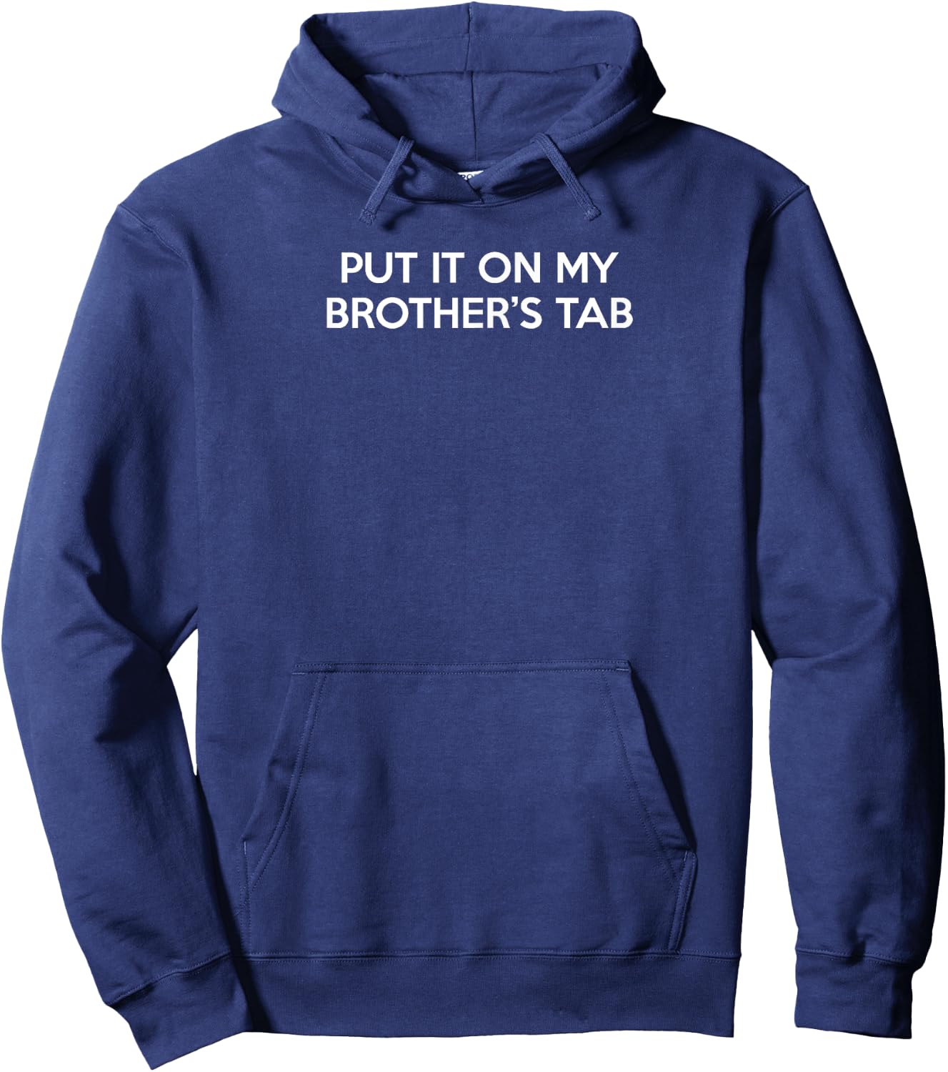 Funny Night Out Put It On My Brother's Tab Bar Drinker's Hoodie - Hoodie | Navy