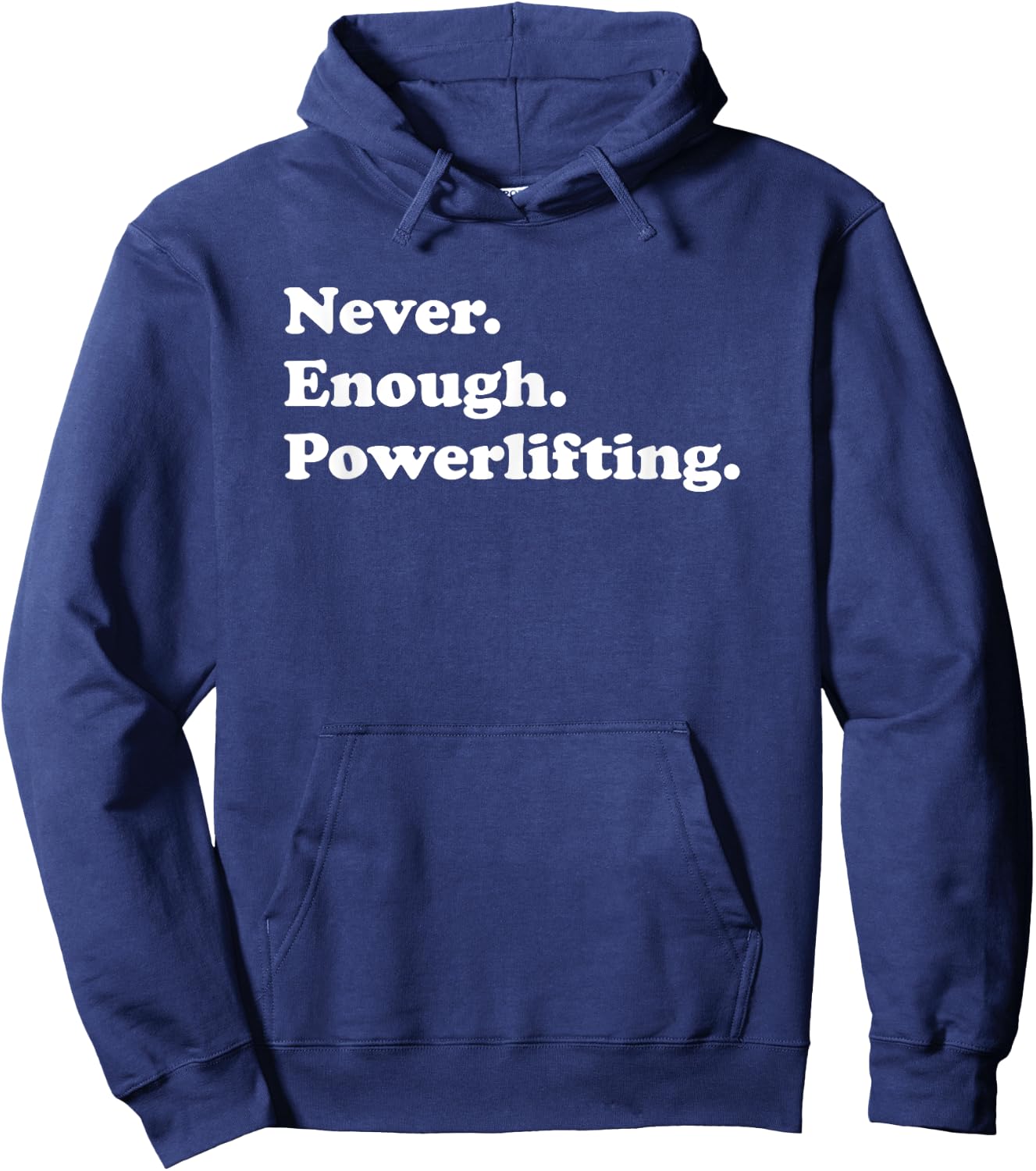 Never Enough Powerlifting Funny Powerlifter Hoodie - Hoodie | Navy