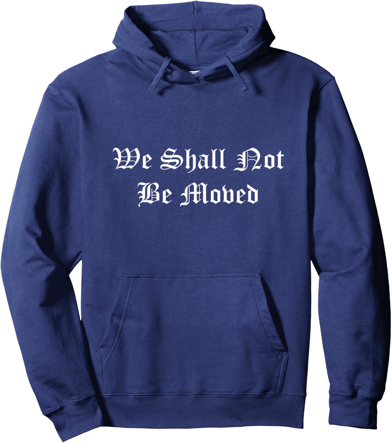 We Shall Not Be Moved Motivational Quote Vintage Hoodie - Hoodie | Navy